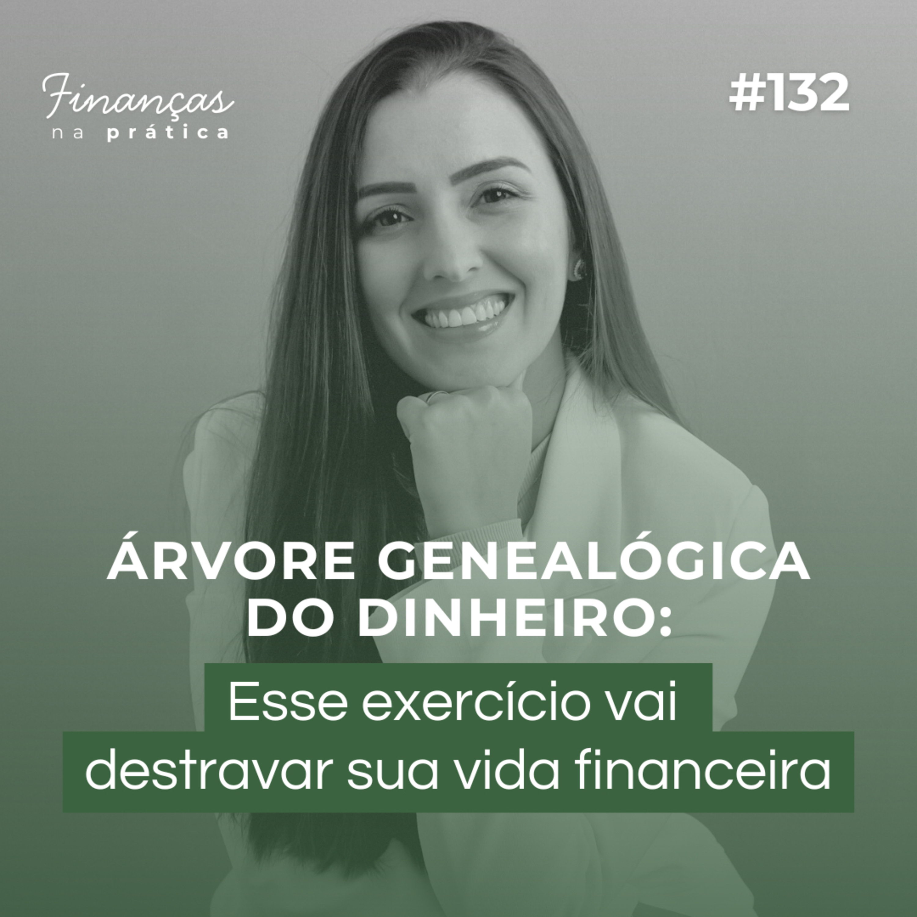 #EP132 | Esse exercício vai destravar sua vida financeira