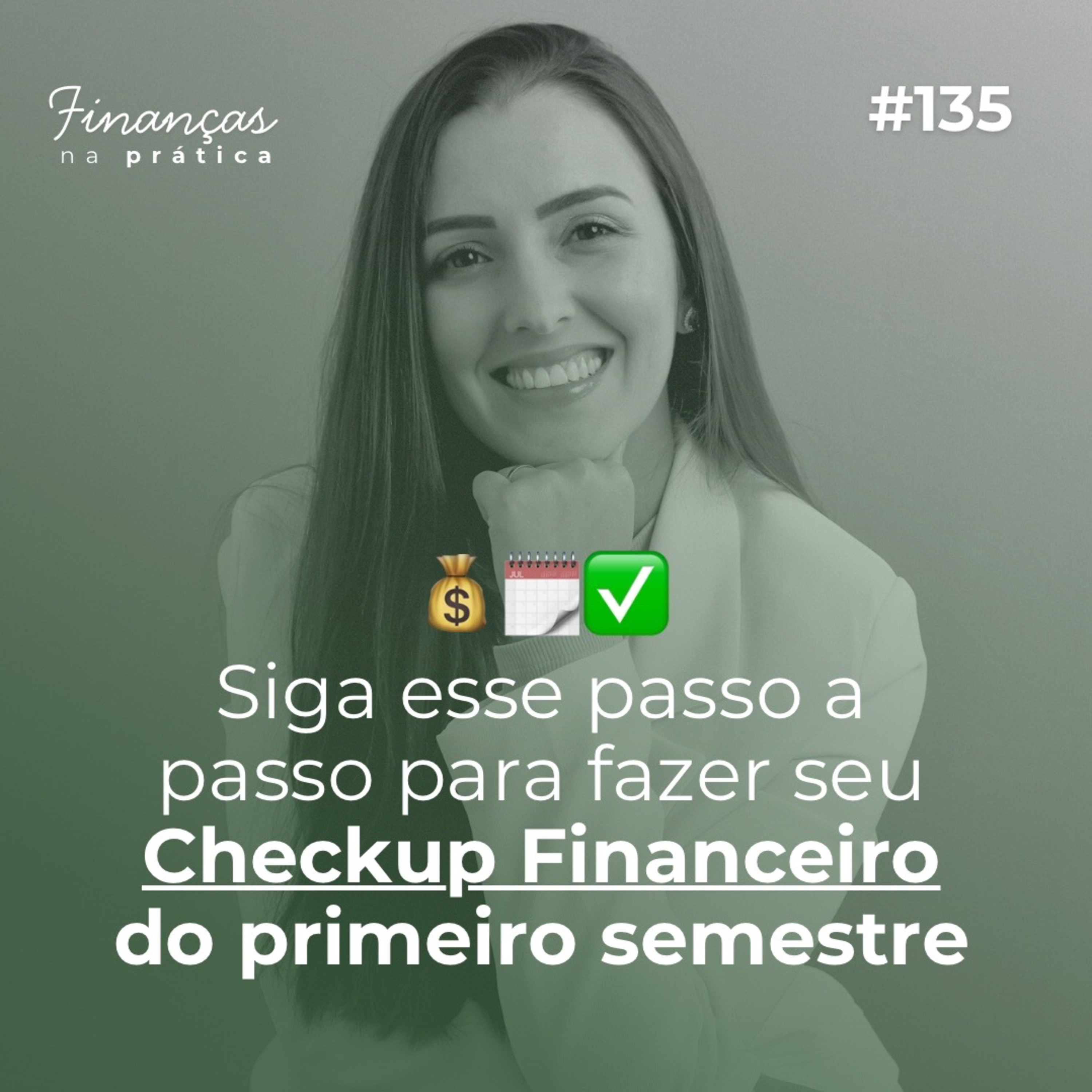 #EP135 | Checkup Financeiro do primeiro semestre