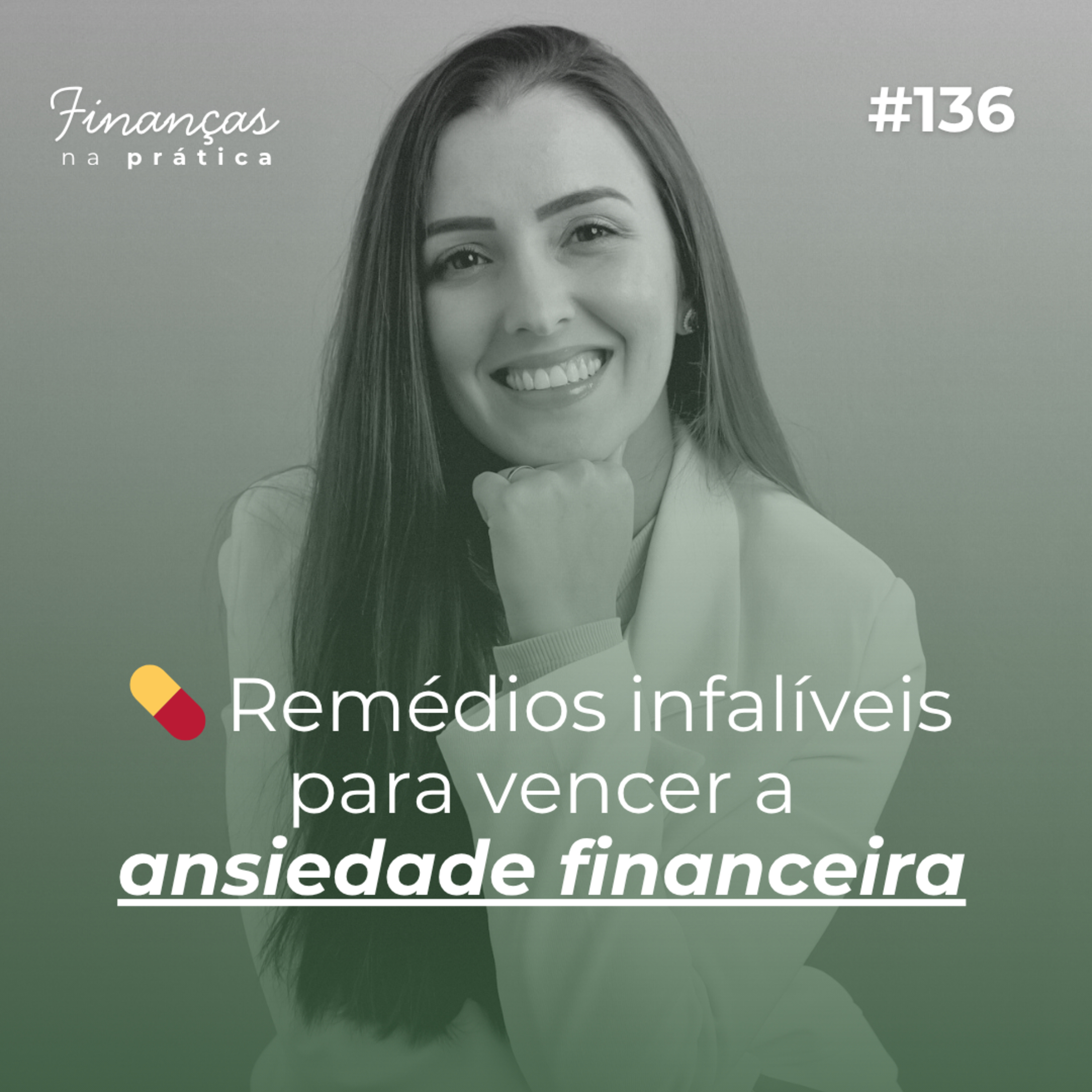 #EP136 | Remédios infalíveis para vencer a ANSIEDADE FINANCEIRA
