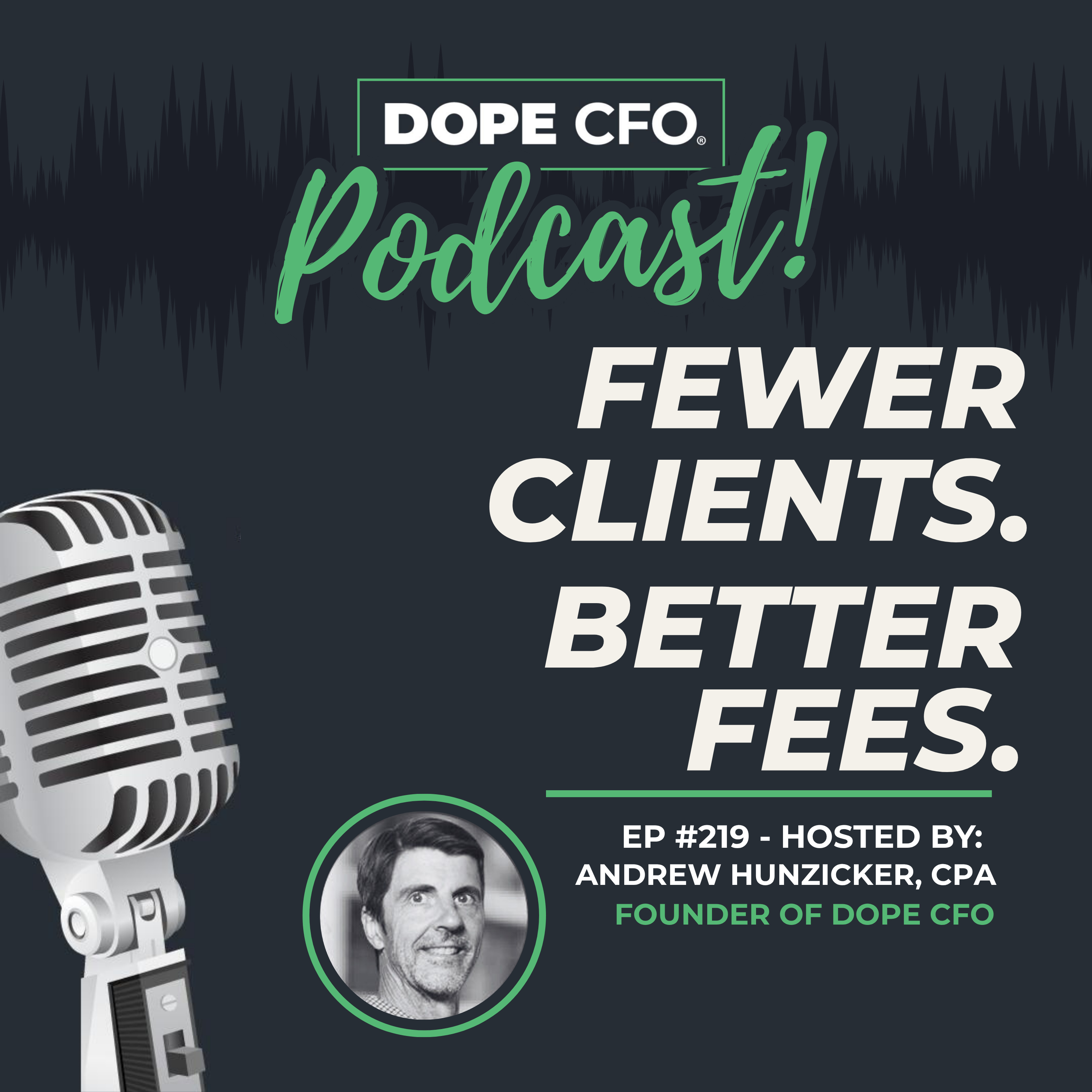 EP219: Fewer Clients. Better Fees. episode artwork