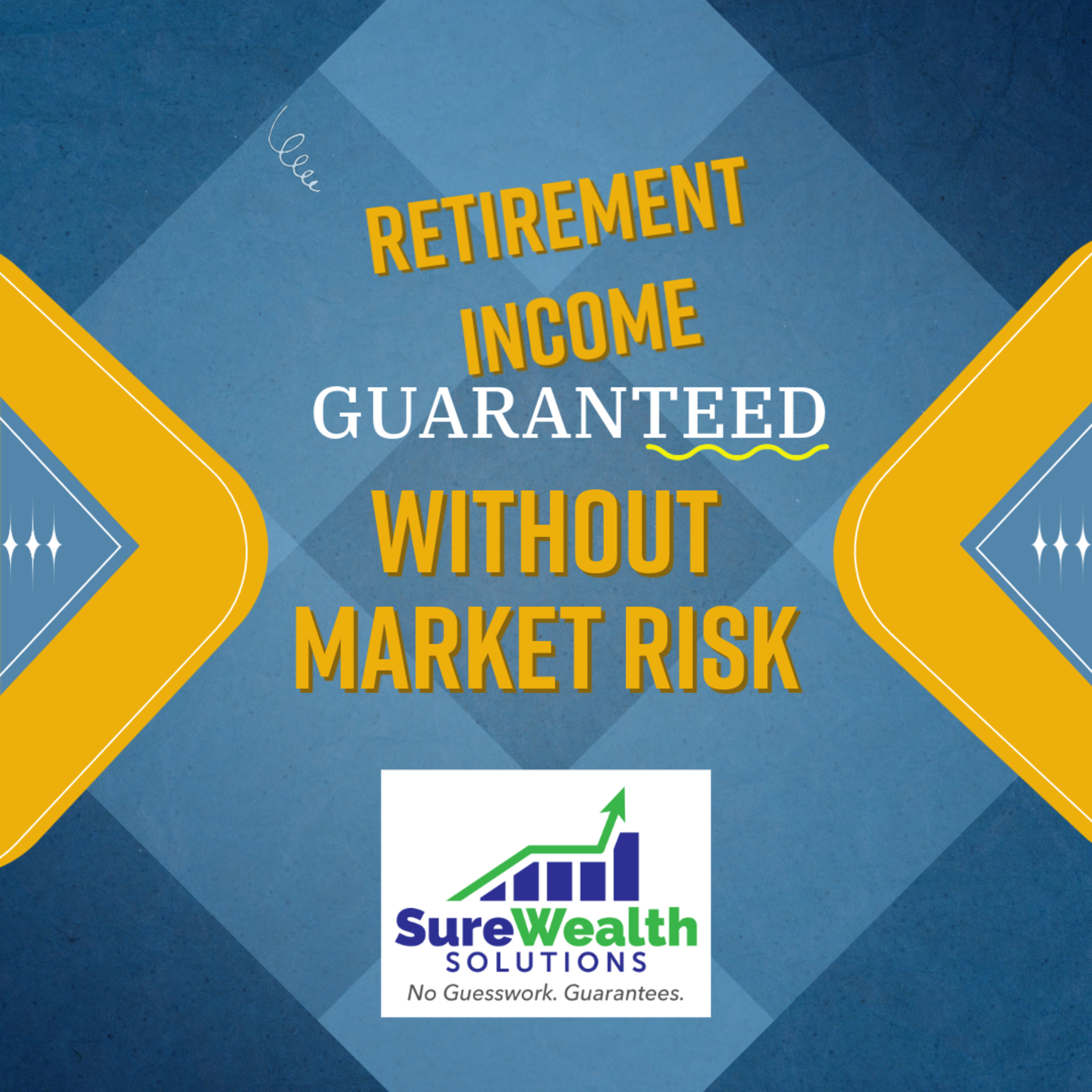 The Sure Wealth Way—Guaranteed Retirement Income Without Market Risks episode artwork