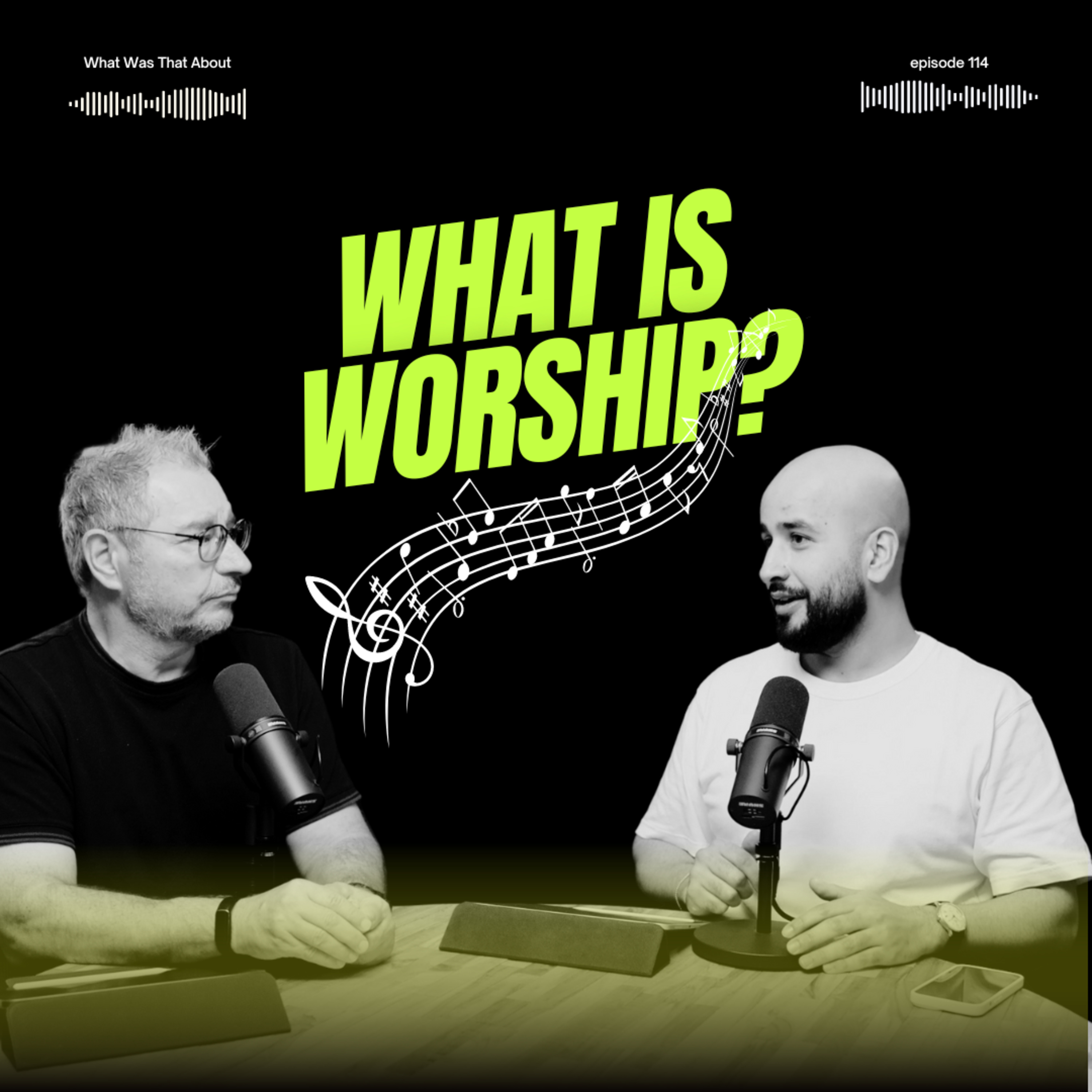 What is Worship | PODCAST | EP 114 episode artwork