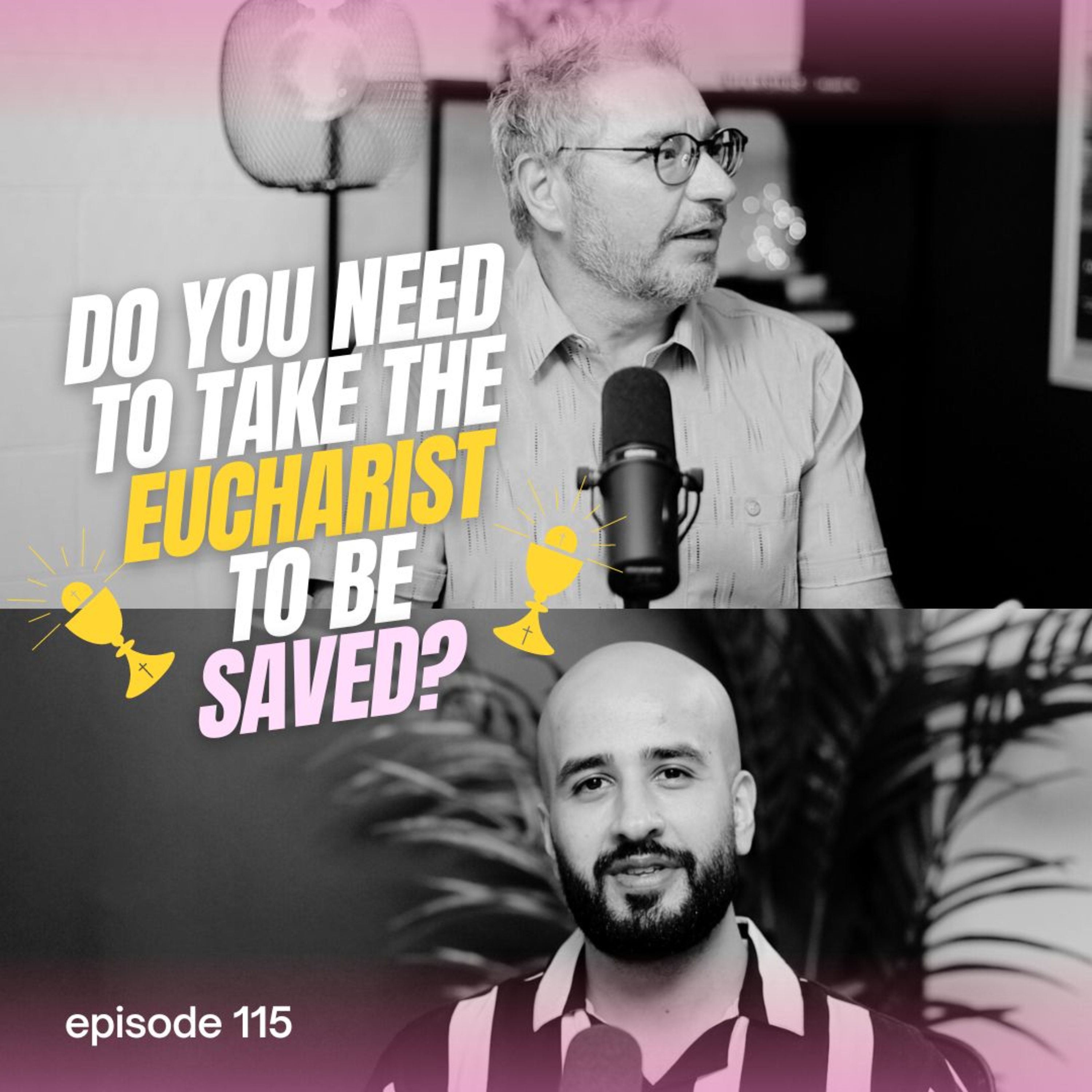 Do you Need to Take the Eucharist to be Saved? | PODCAST | Episode 115 episode artwork