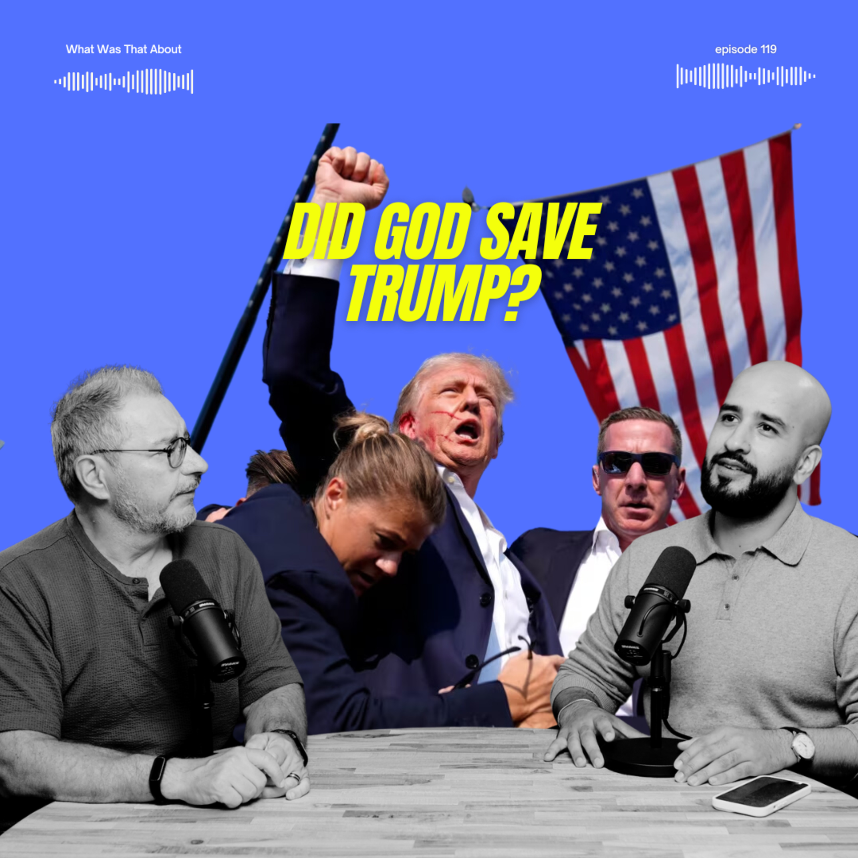 Did God Save Trump? | PODCAST | Episode 119 episode artwork