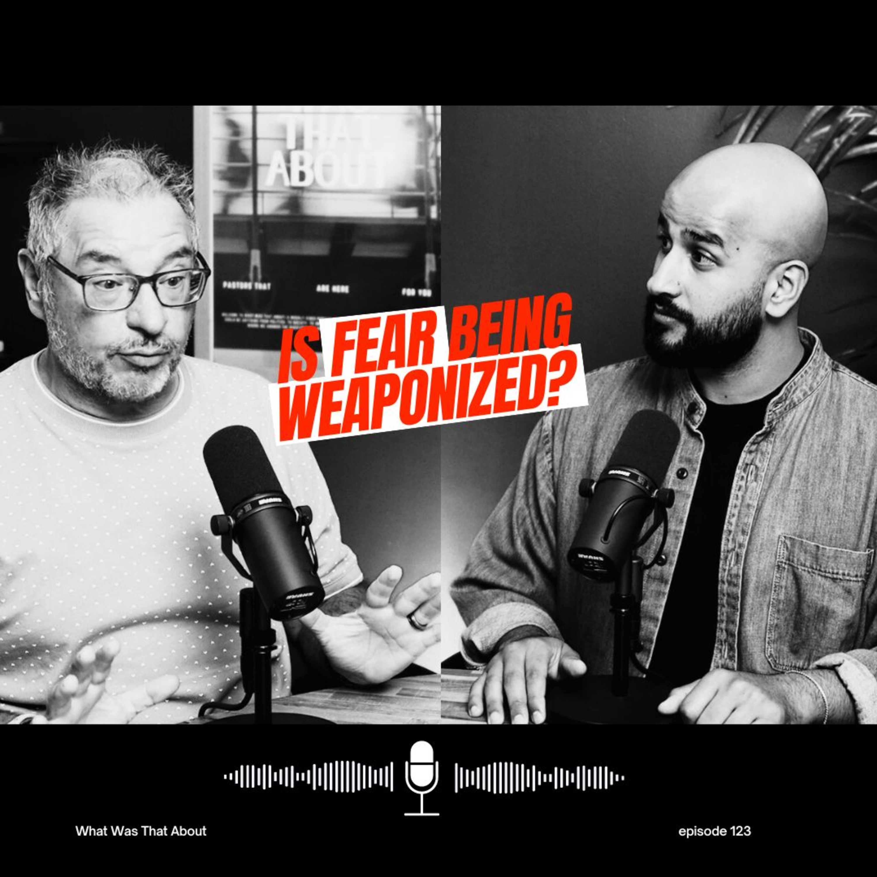 Is fear being weaponized? | PODCAST | Ep 123 episode artwork