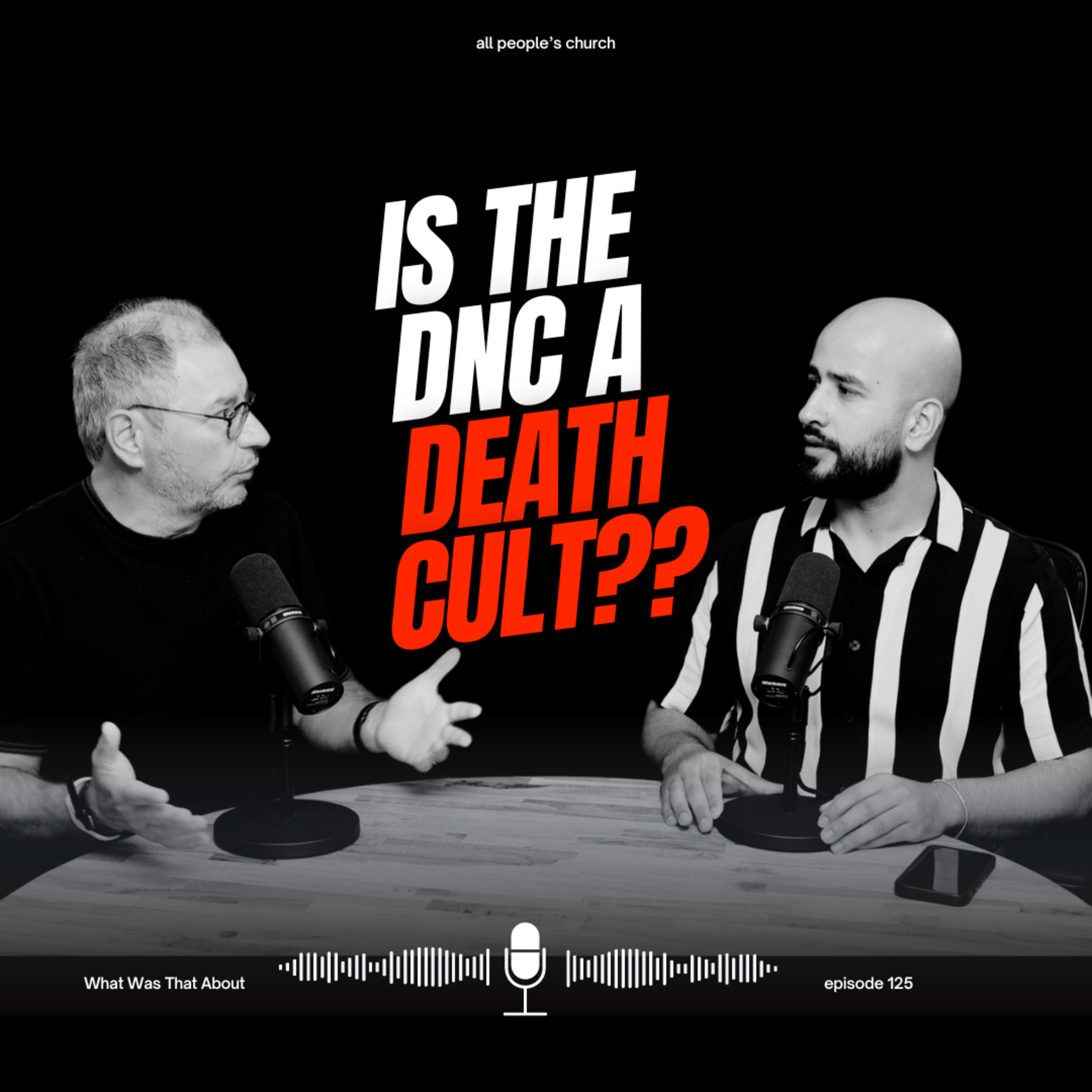 Is the DNC a Death Cult? | PODCAST | Ep 125 episode artwork