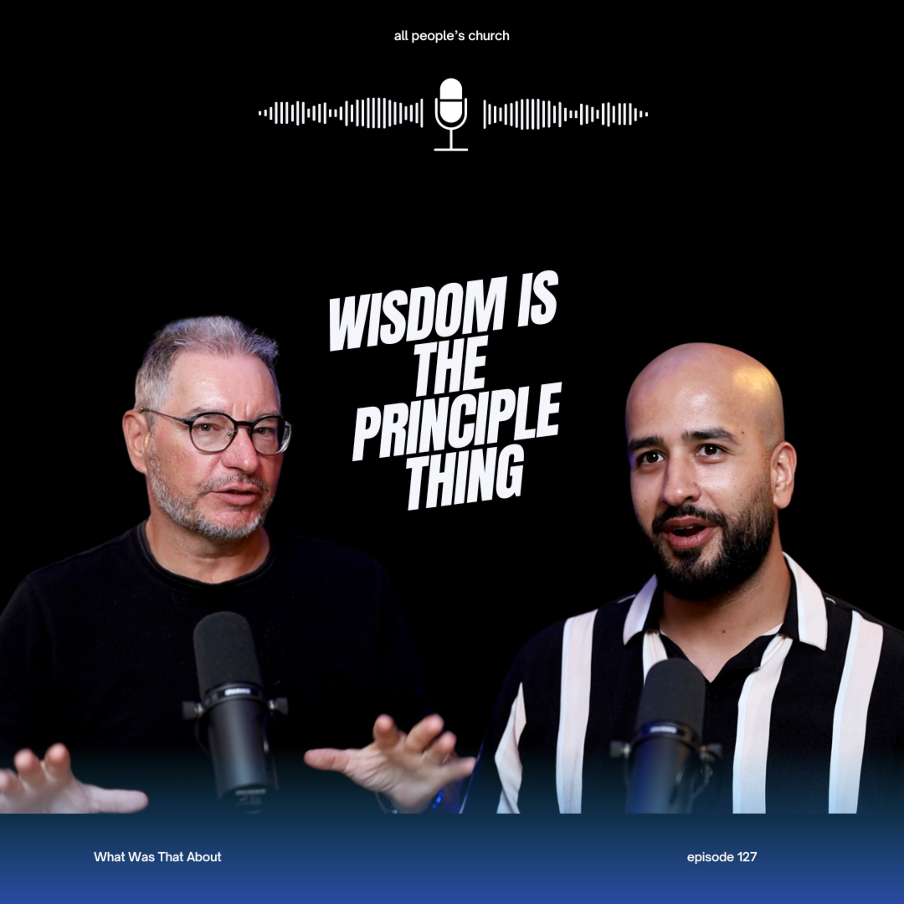 Wisdom is the Principle Thing | PODCAST | Ep 127 episode artwork