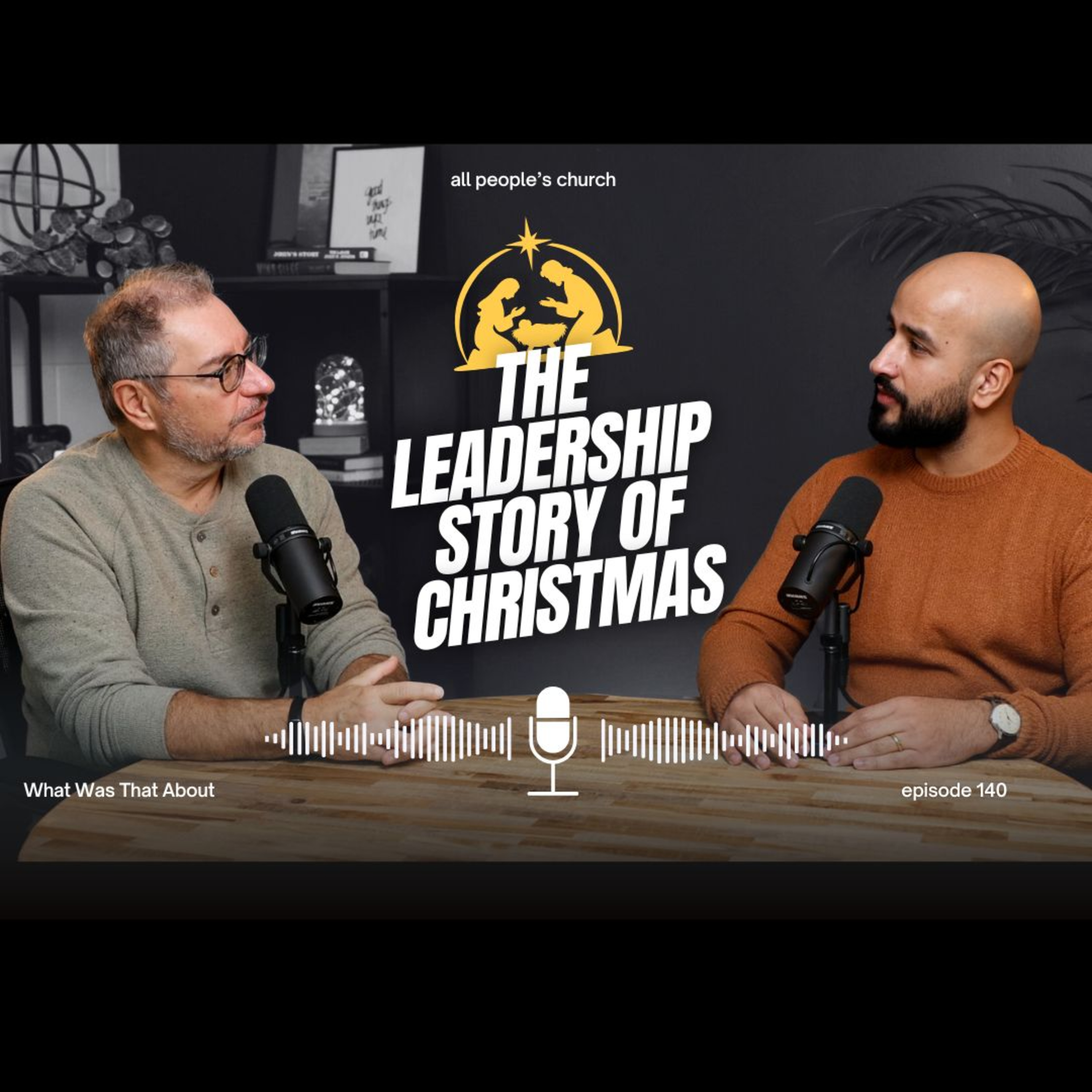 The Leadership Story of Christmas | PODCAST | EP 140 episode artwork