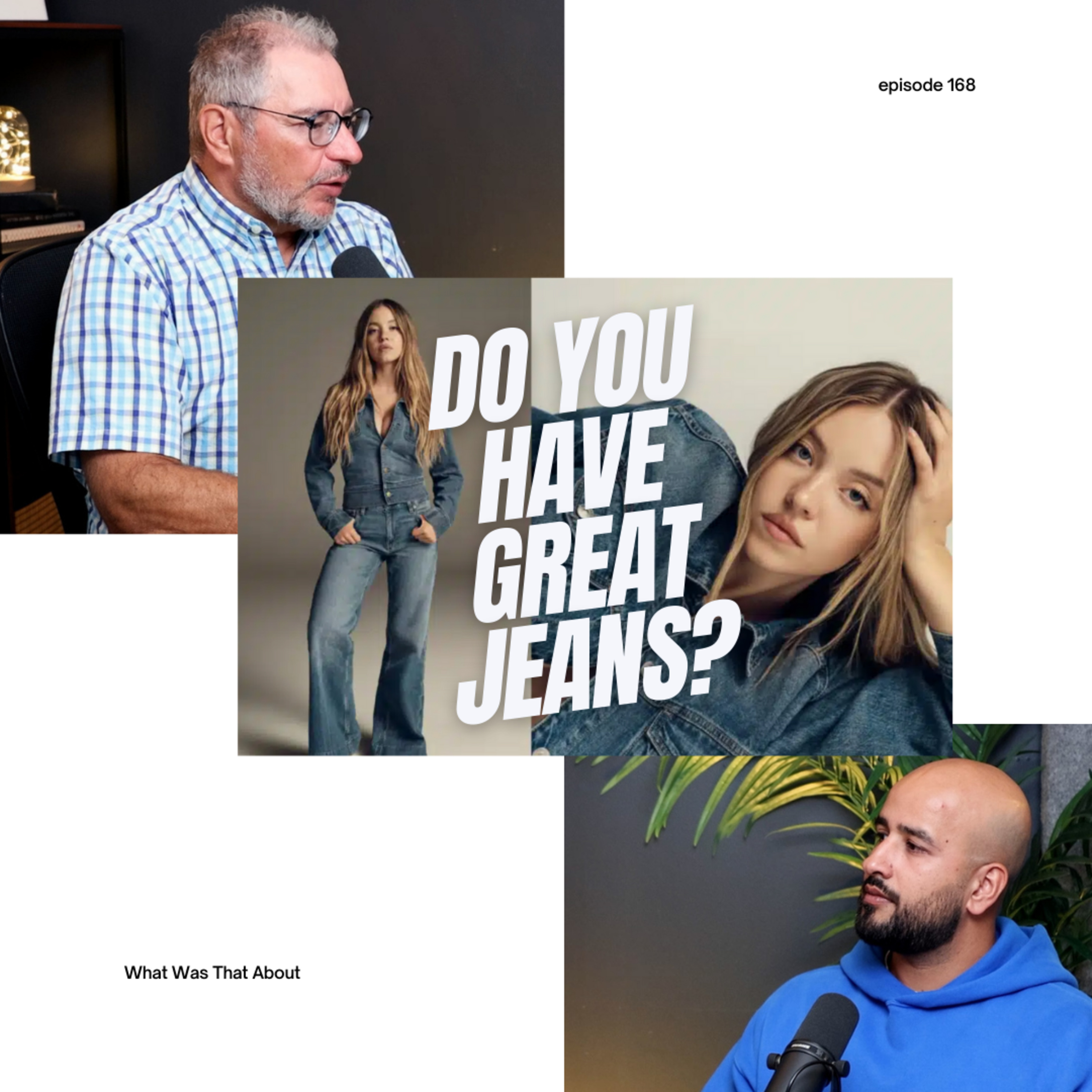 Do you Have Great Jeans?| PODCAST | EP 168 episode artwork
