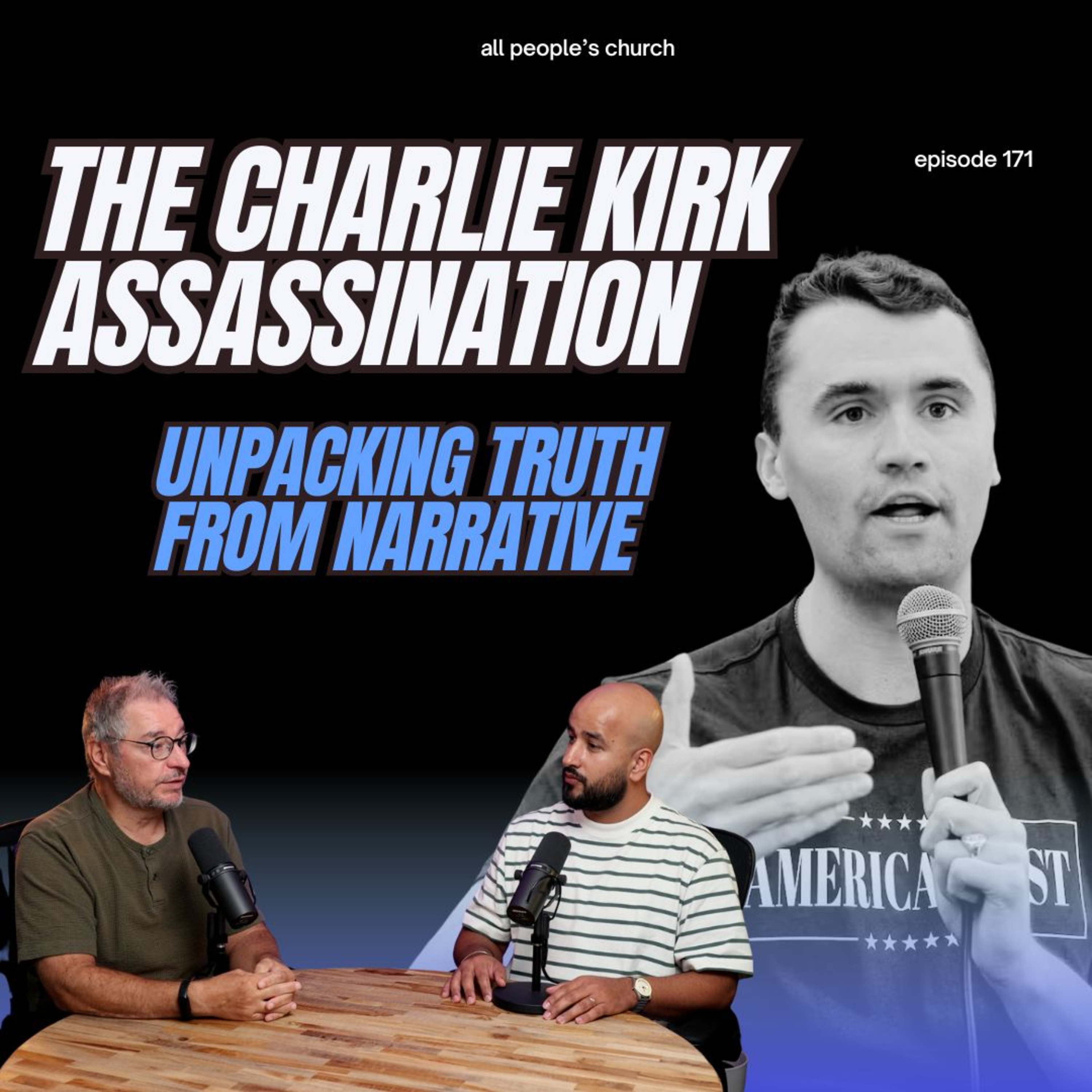 The Assassination of Charlie Kirk - Unpacking Truth from Narrative | PODCAST | Ep 171 episode artwork