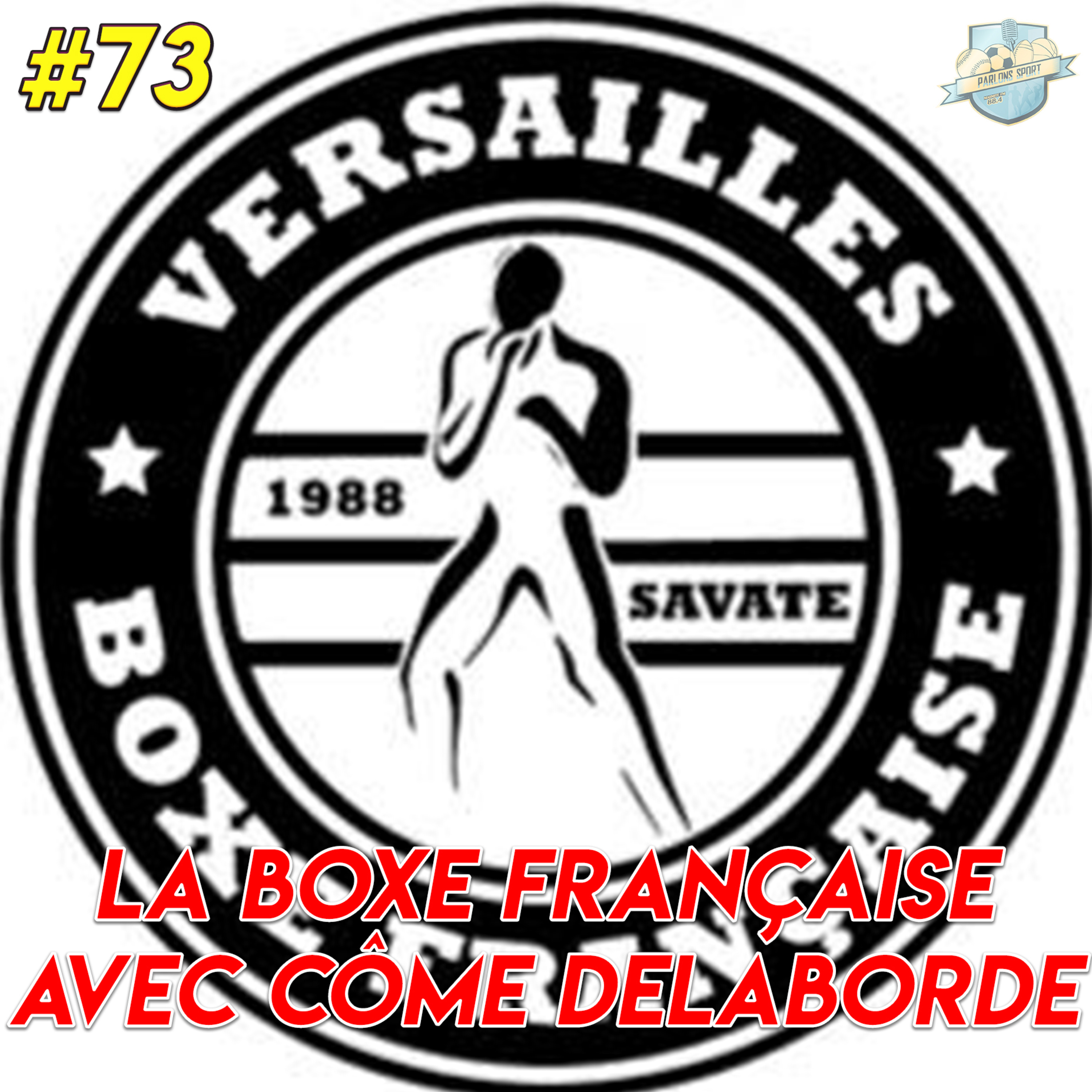 #73 Présentation du Versailles Boxe Française avec l'ancien champion et coach Côme Delaborde episode artwork