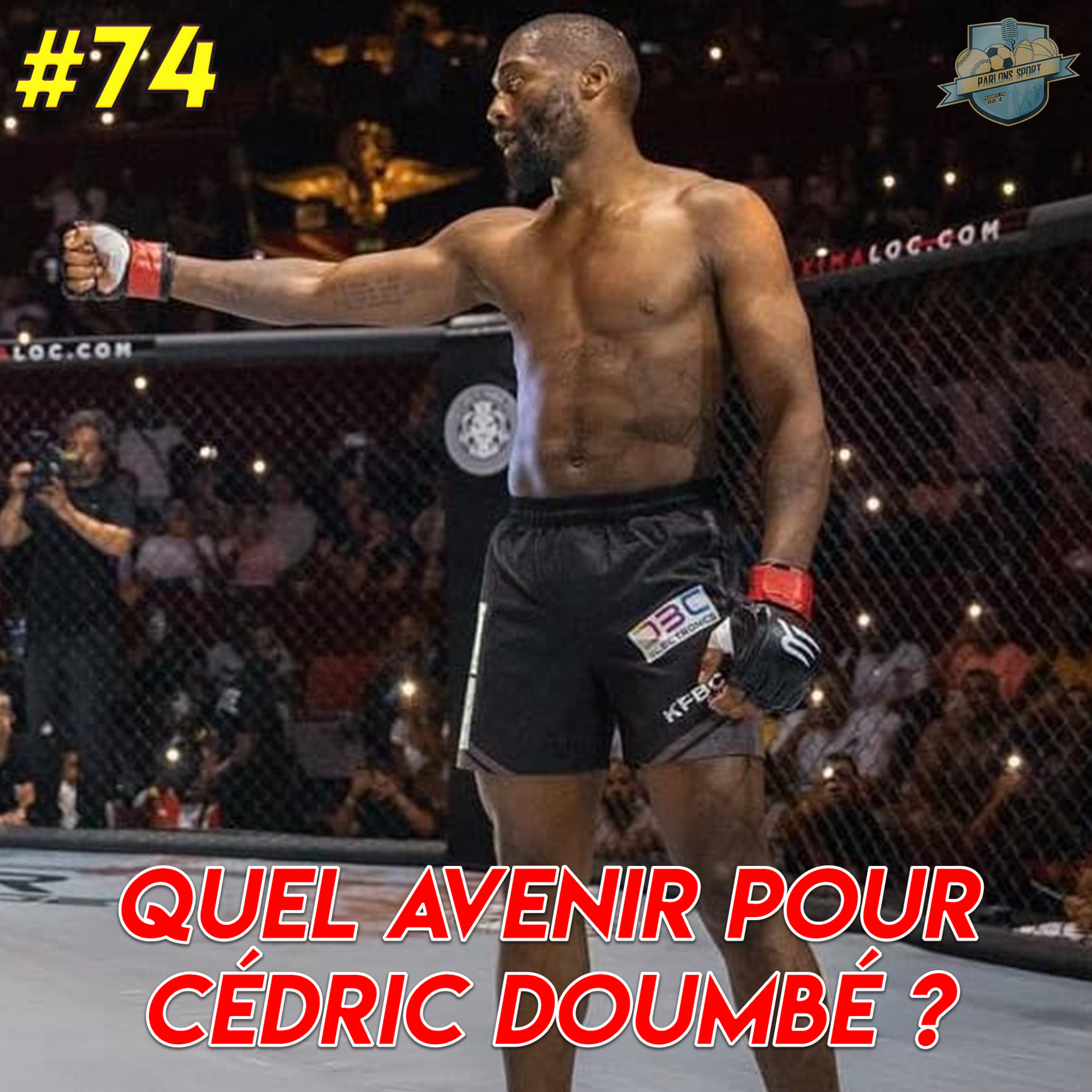 #74 UFC, Bellator ou PFL pour Cédric Doumbé ? episode artwork