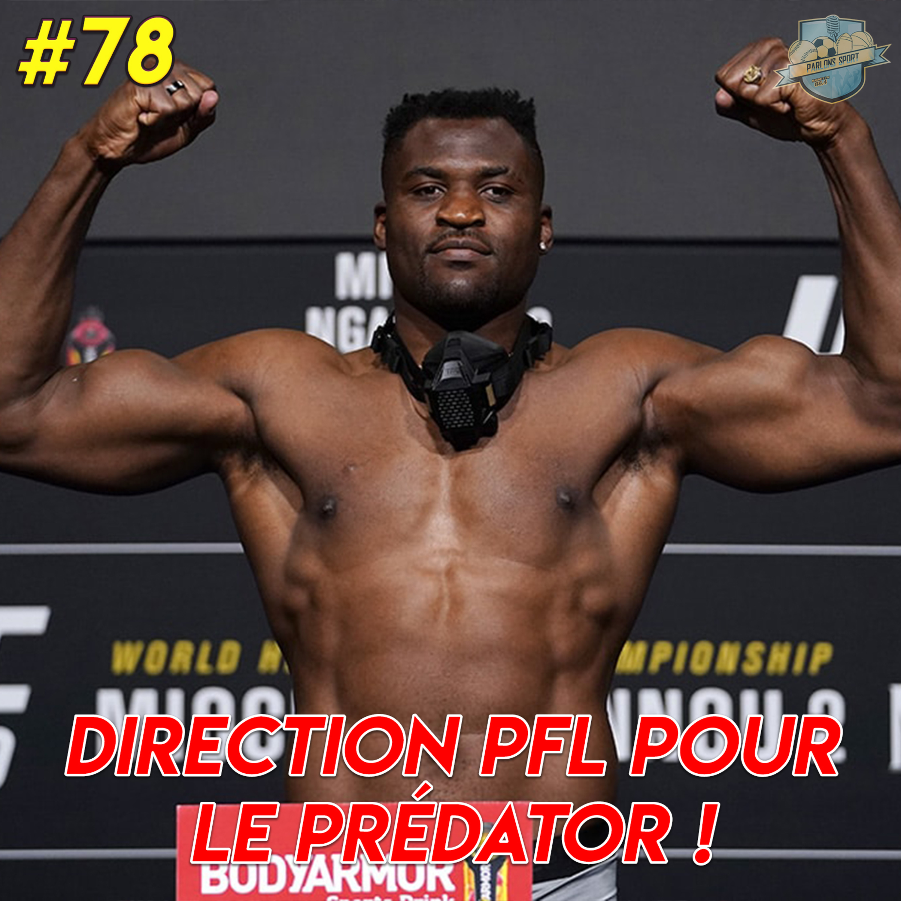 #78 Direction PFL pour Francis Ngannou ! episode artwork