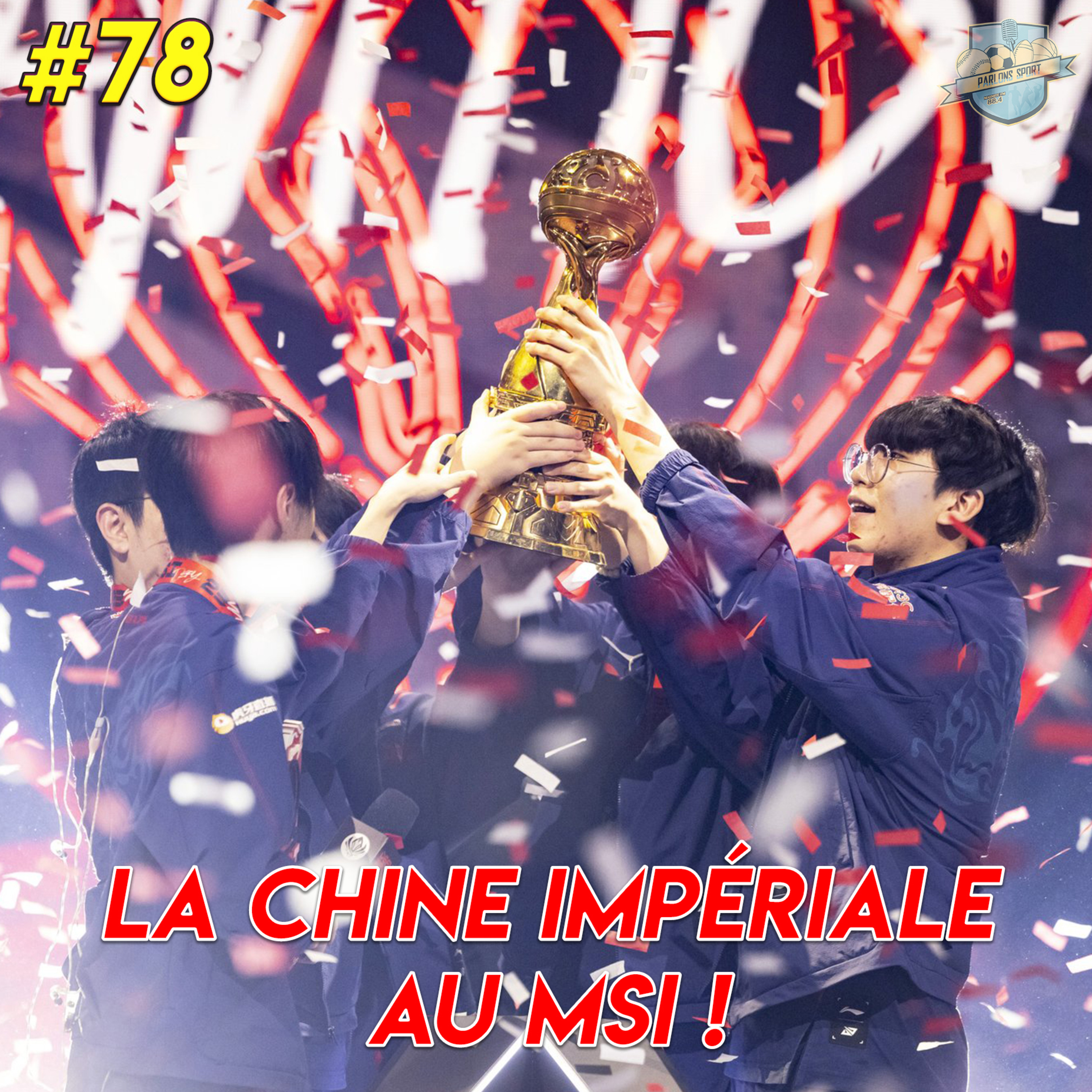#78 La Chine écrase la concurrence et remporte le MSI ! (Esport)  episode artwork