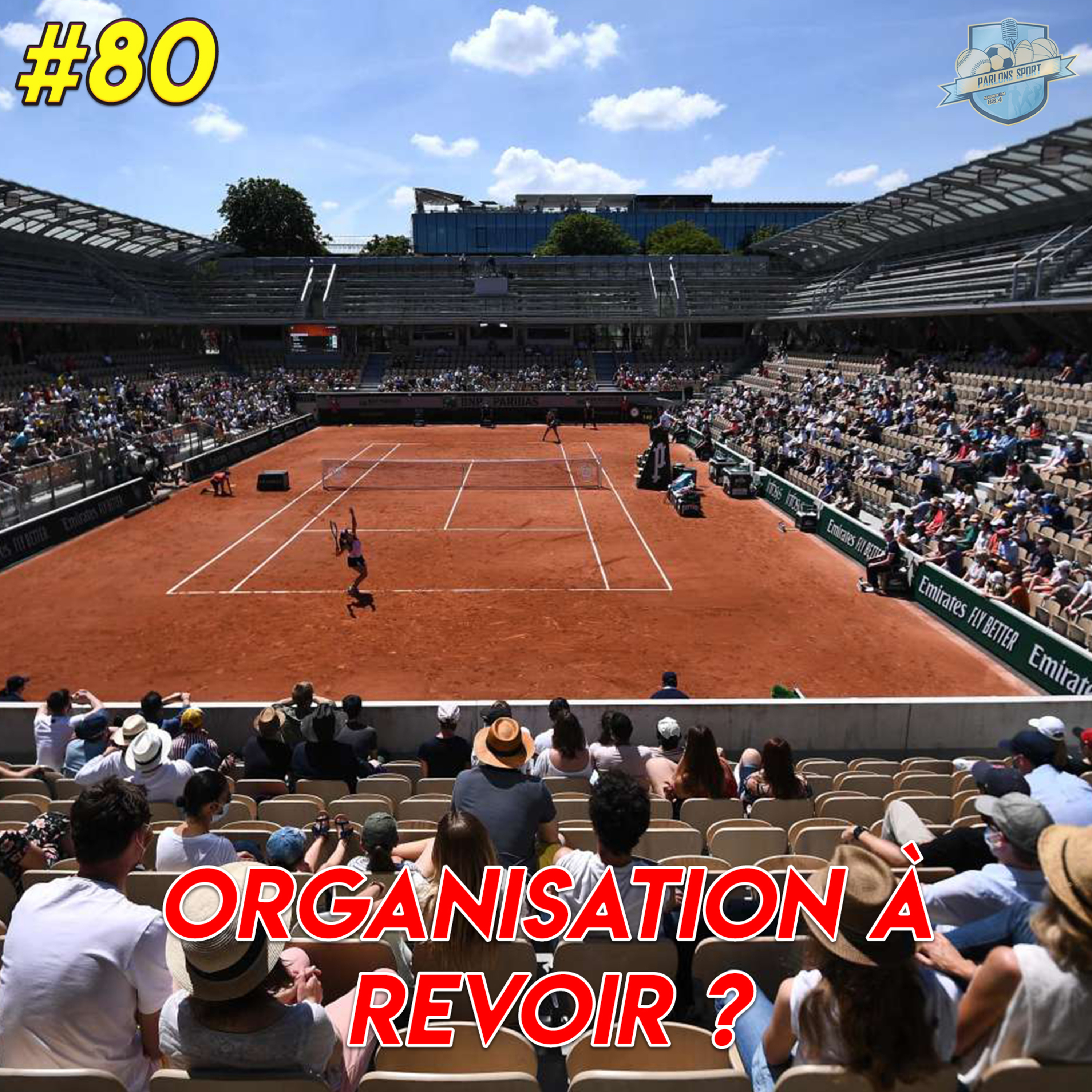 #80 Roland-Garros côté organisation, quel bilan ?  episode artwork