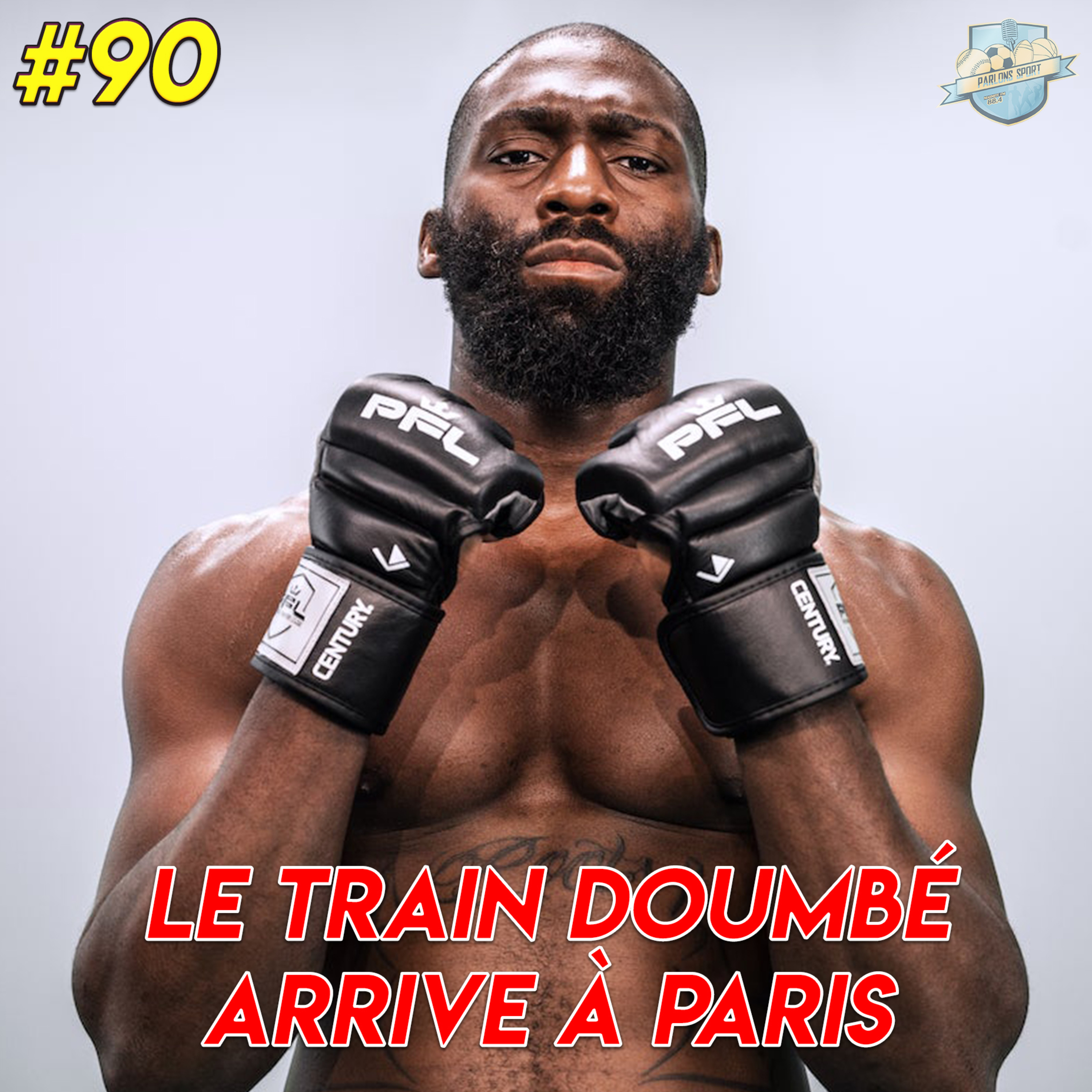 #90 Le train Doumbé arrive à Paris (PFL) ! episode artwork