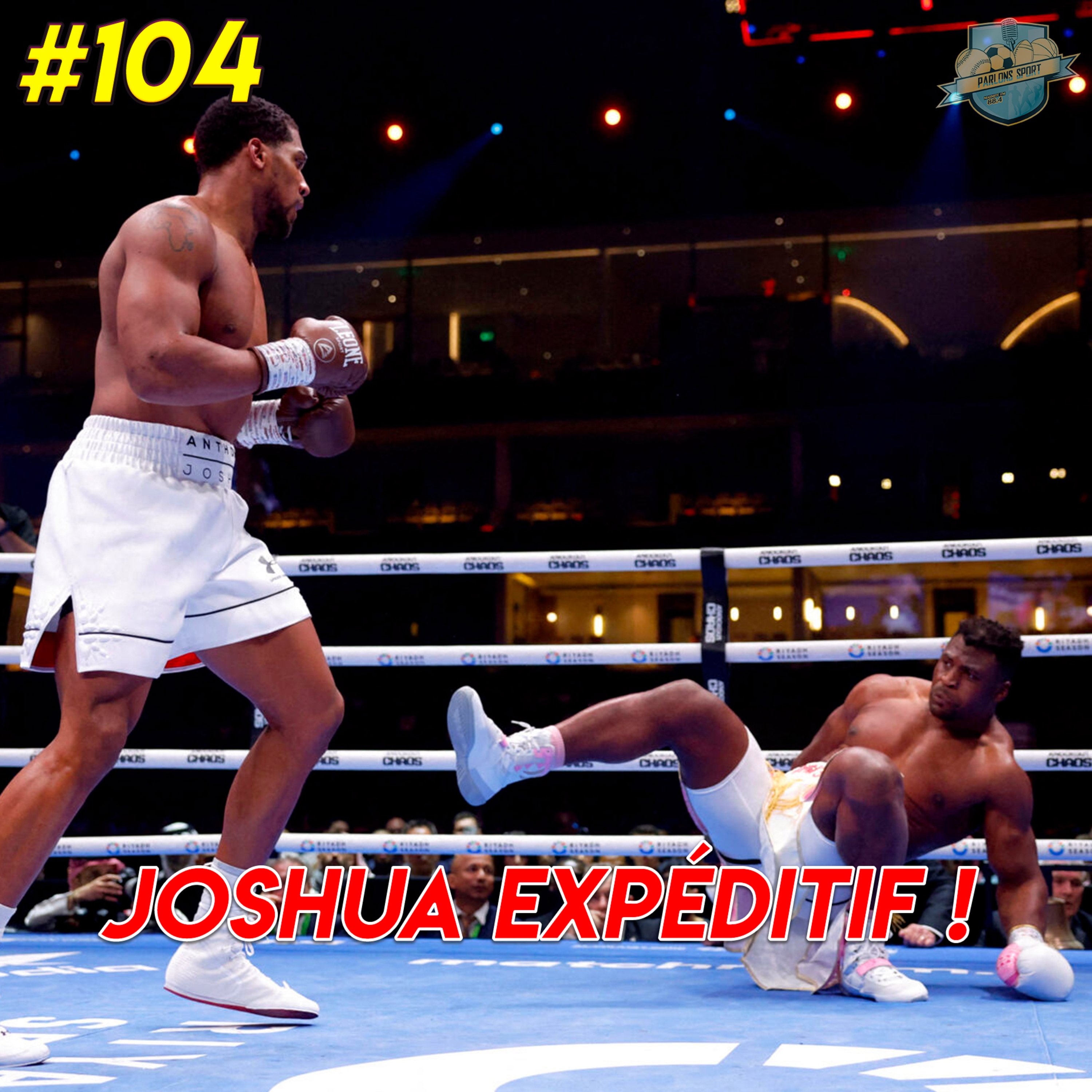 #104 Joshua met KO Ngannou et redore le blason de la boxe ! episode artwork