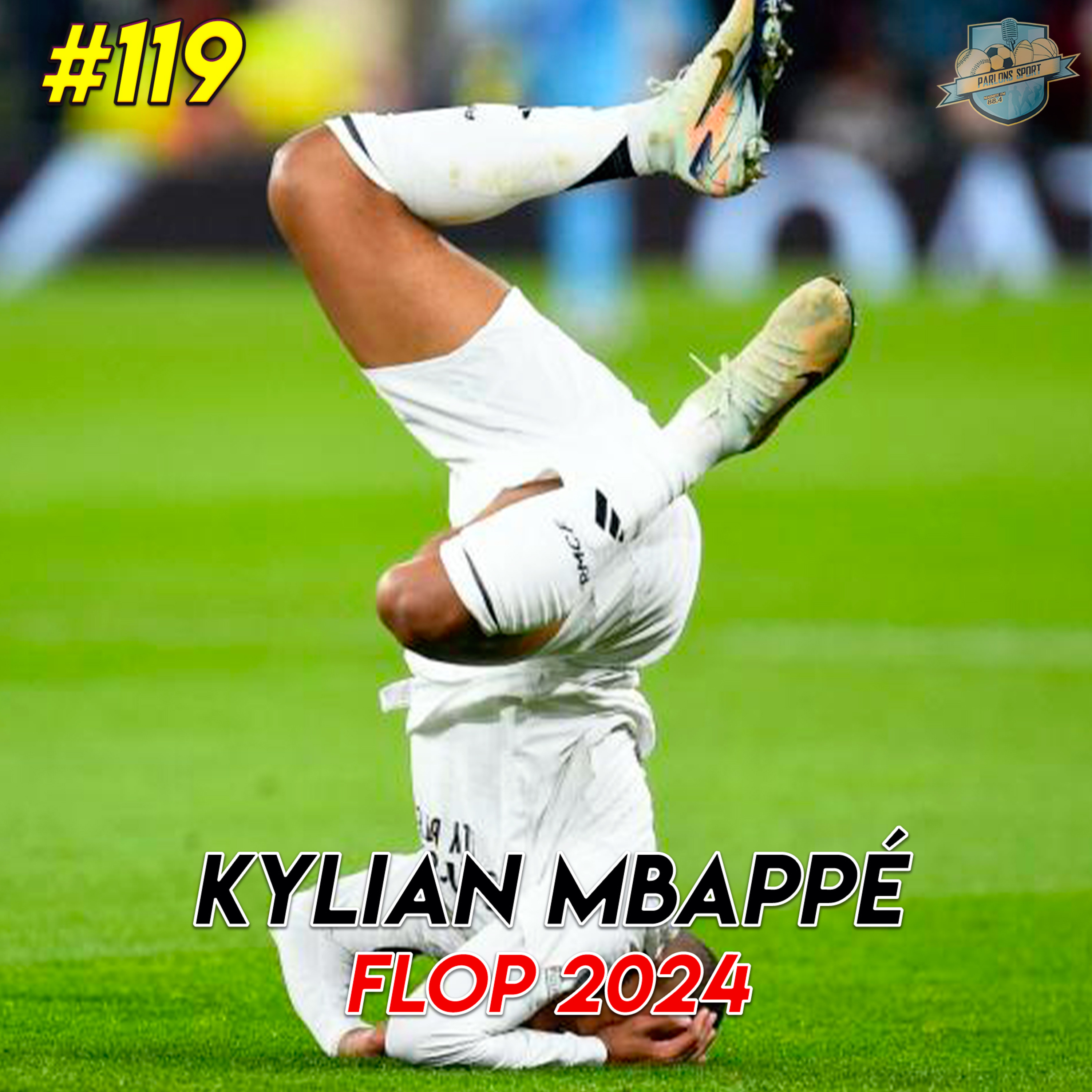 #119 Flop 2024 : Kylian Mbappé, l’ange devenu démon  episode artwork