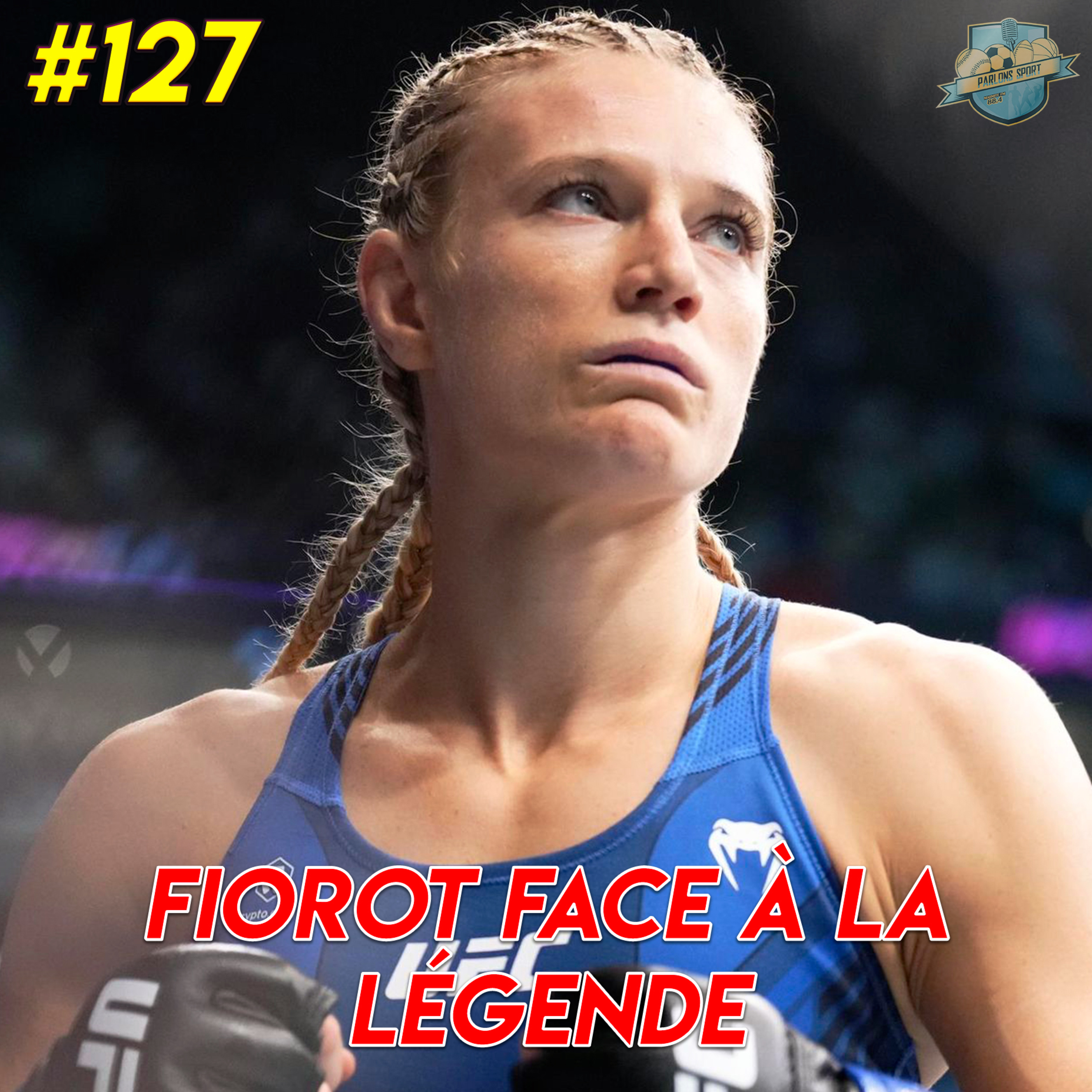 #127 Title shot pour Manon Fiorot ! Comment battre Valentina Shevchenko ? (UFC 315) episode artwork