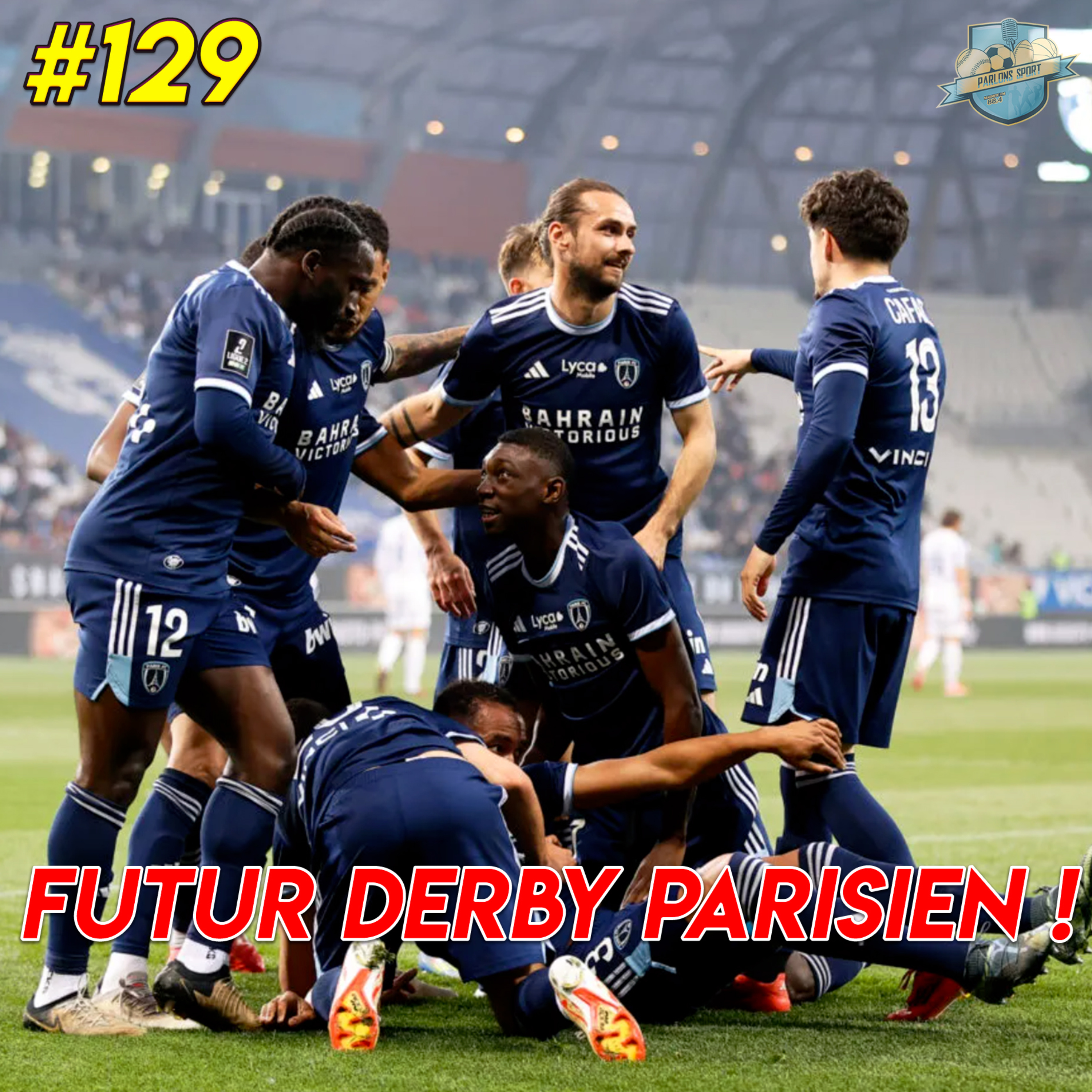 #129 Le Paris FC en Ligue 1, quelles sont vos impressions en tant que Franciliens ? episode artwork