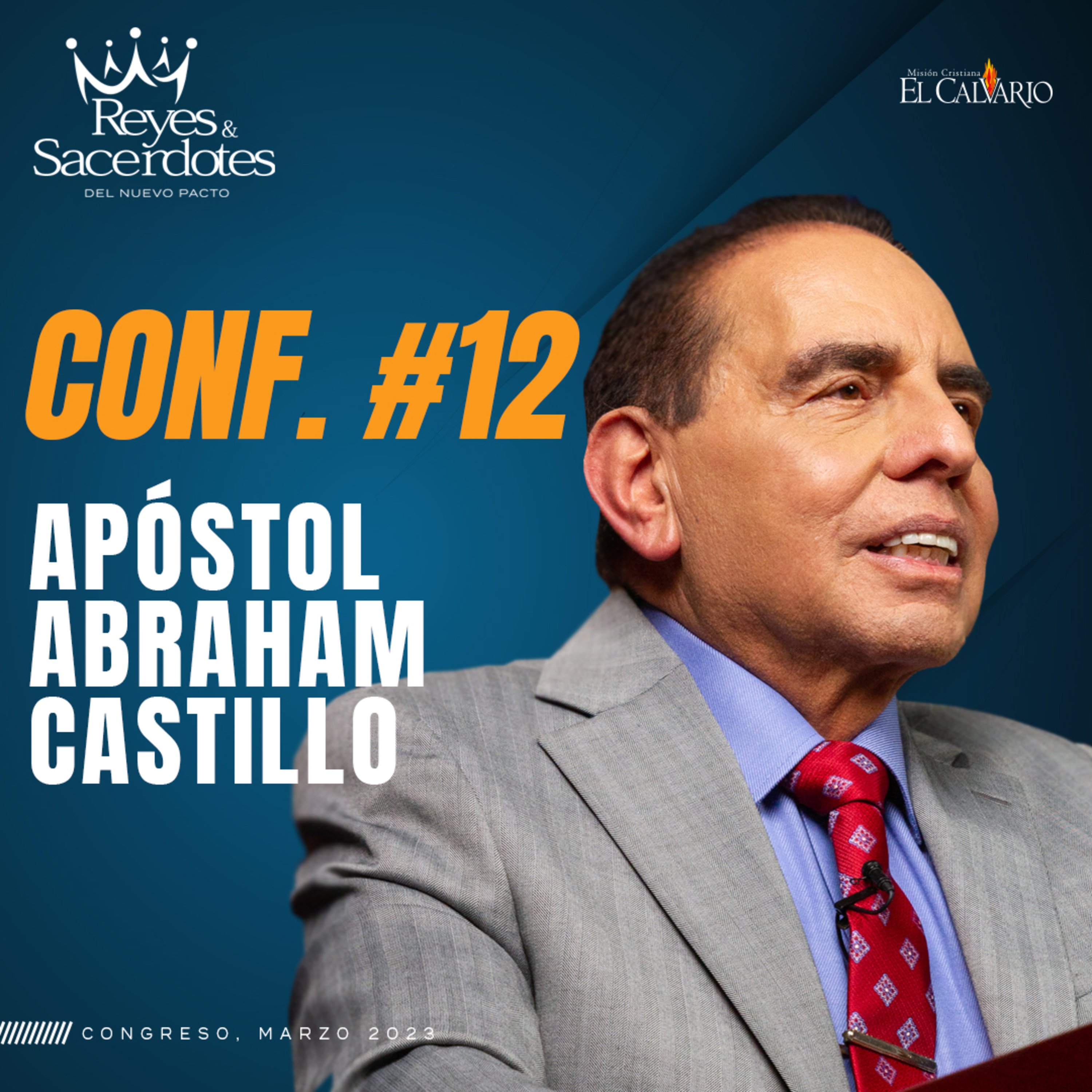 Conf. 12 - Congreso Mundial "Reyes y Sacerdotes del Nuevo Pacto”, Marzo 2023 episode artwork