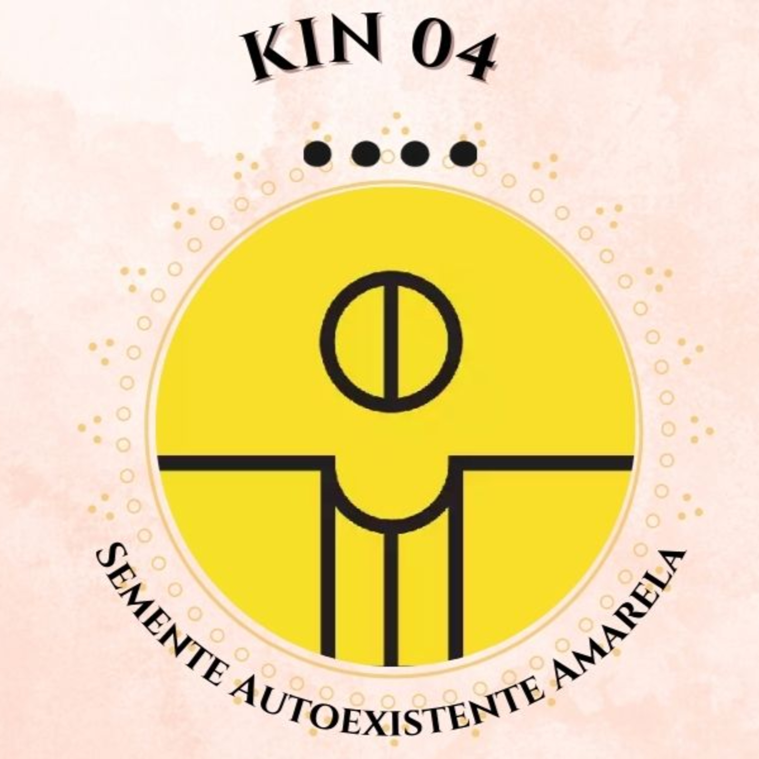 Leitura Kin 04 - Semente Autoexistente Amarela - NS1.38.06.01 - Dali Leitura Kin 04 - Semente Autoexistente Amarela - NS1.38.06.01 - Dali