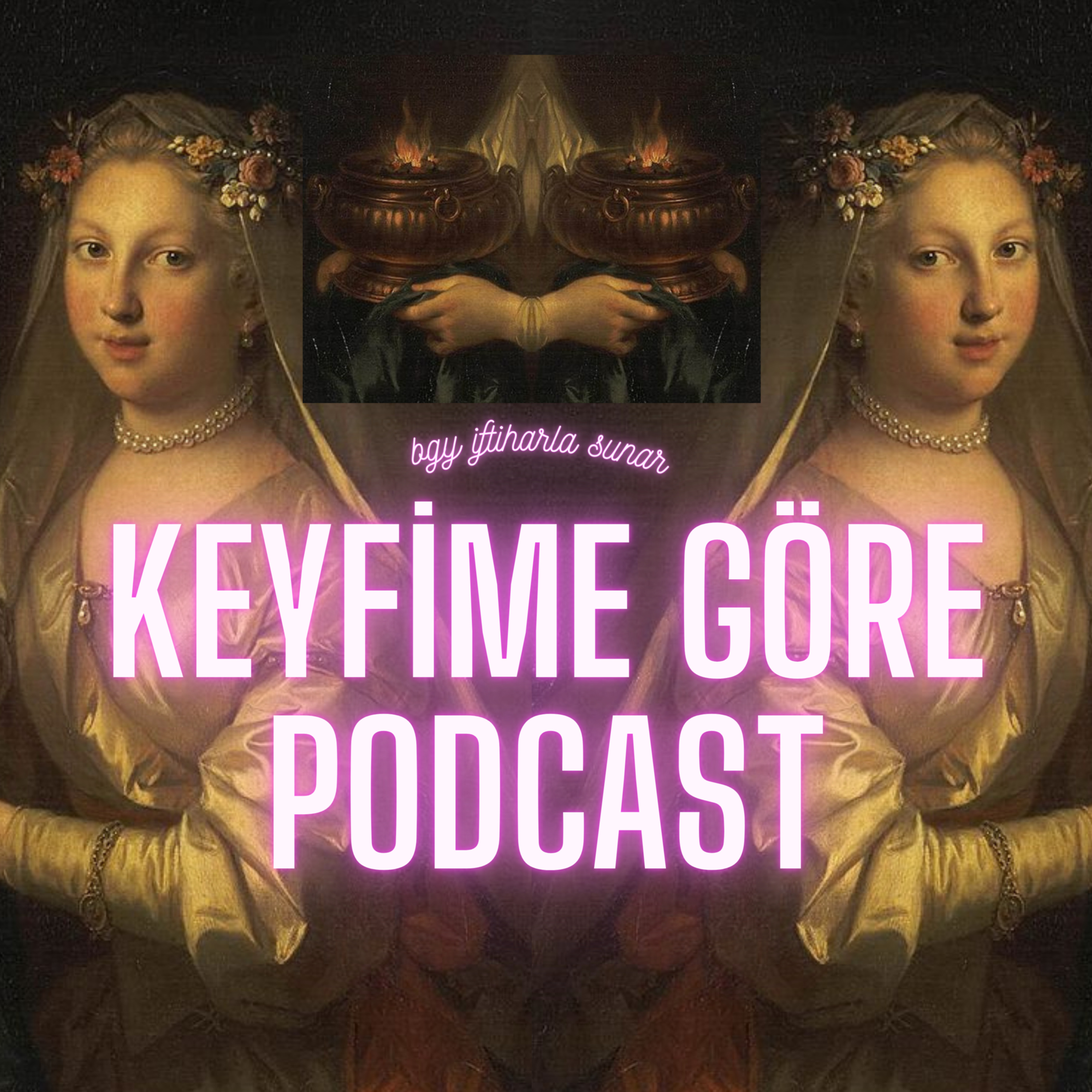 Keyfime Göre Podcast