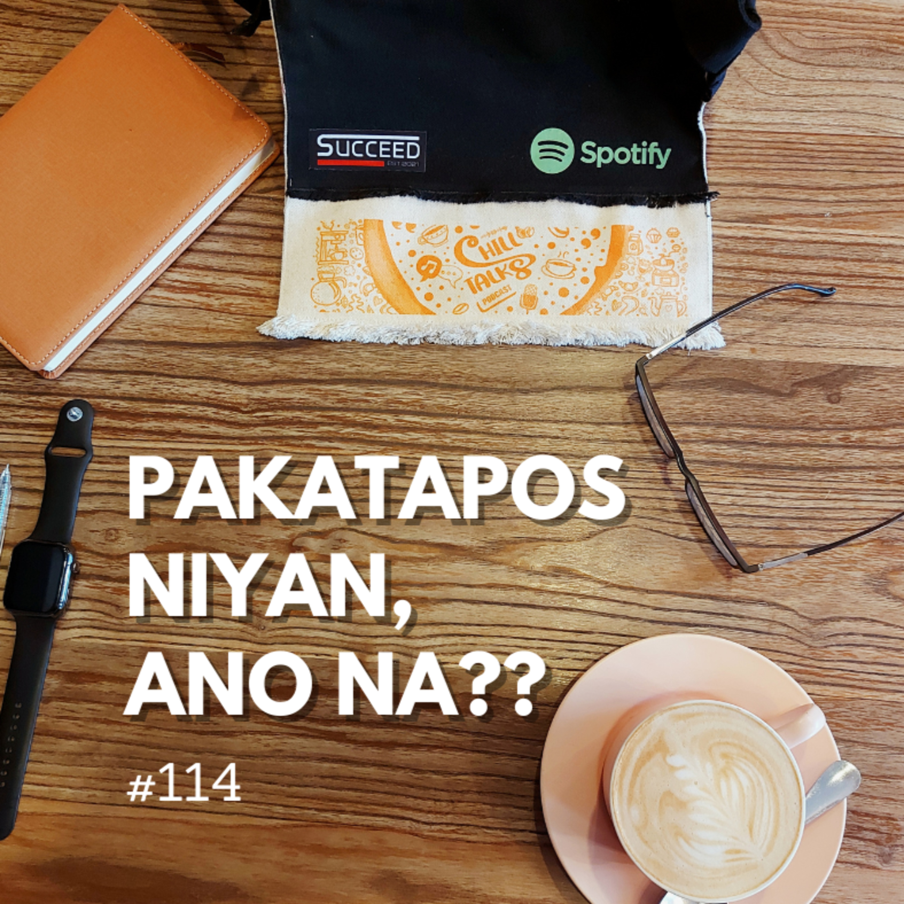 #114 Pakatapos Niyan, Ano na? episode artwork