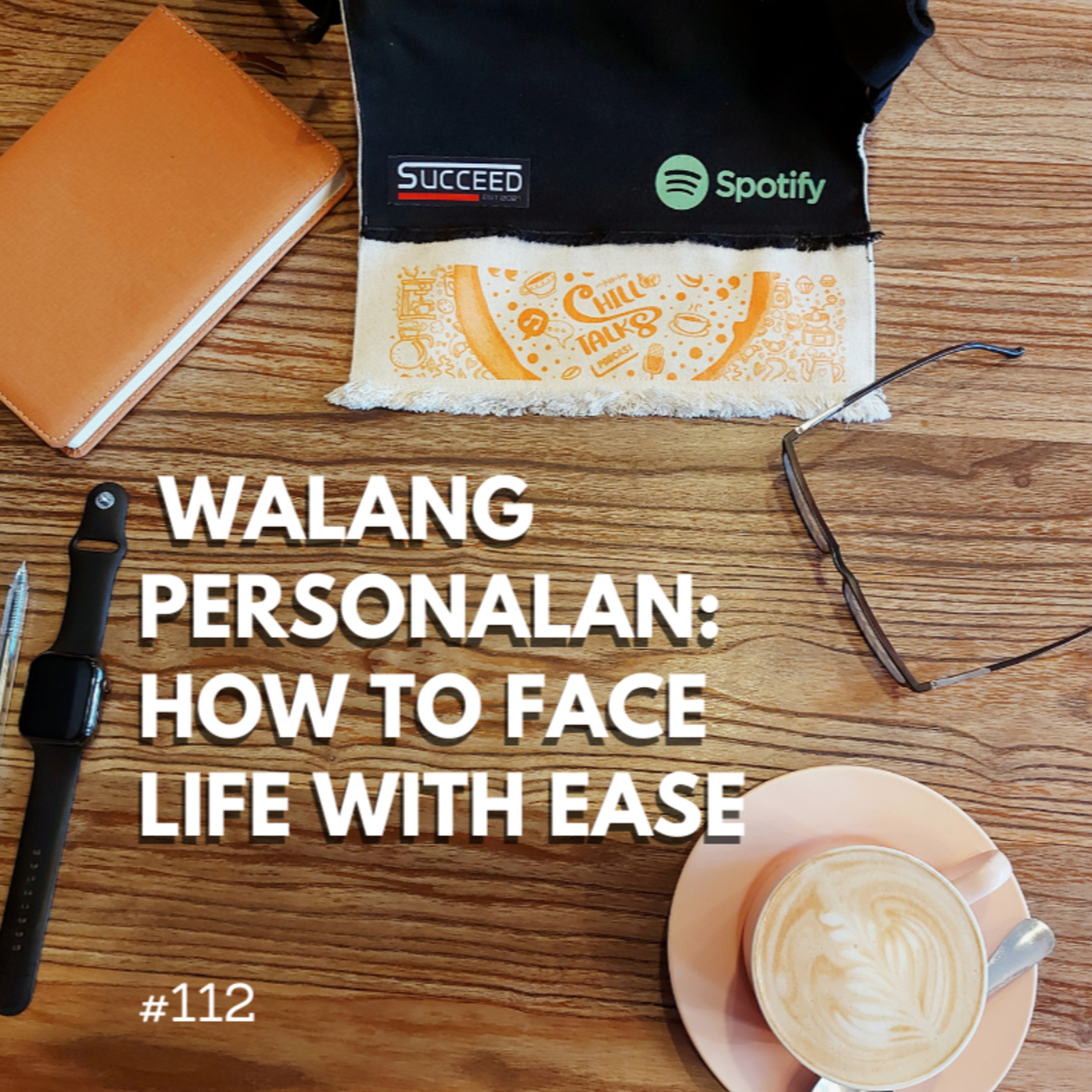 #112 Walang Personalan: How to face life with ease. (Solo) episode artwork