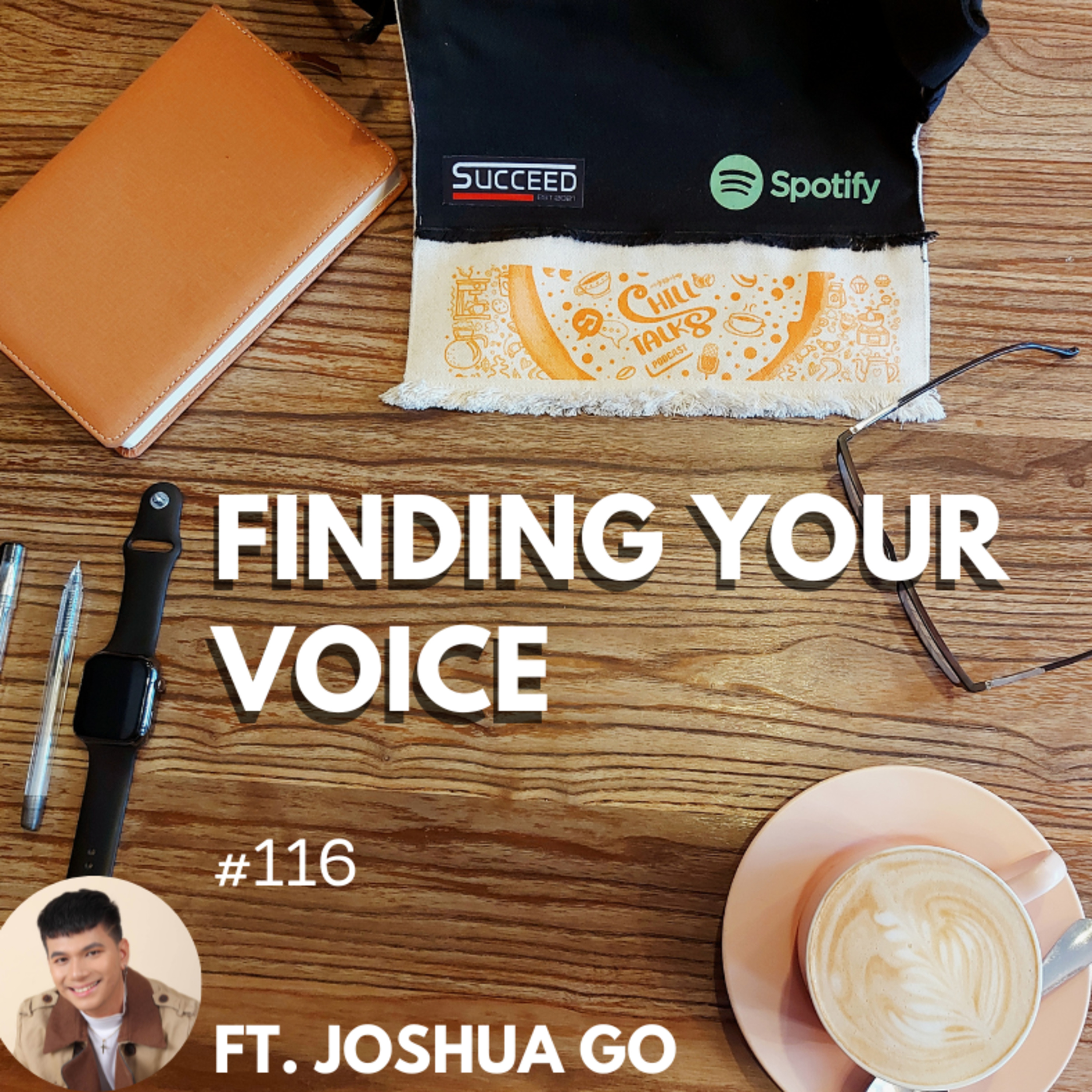 #116 Finding Your Voice (ft Joshua Go) episode artwork