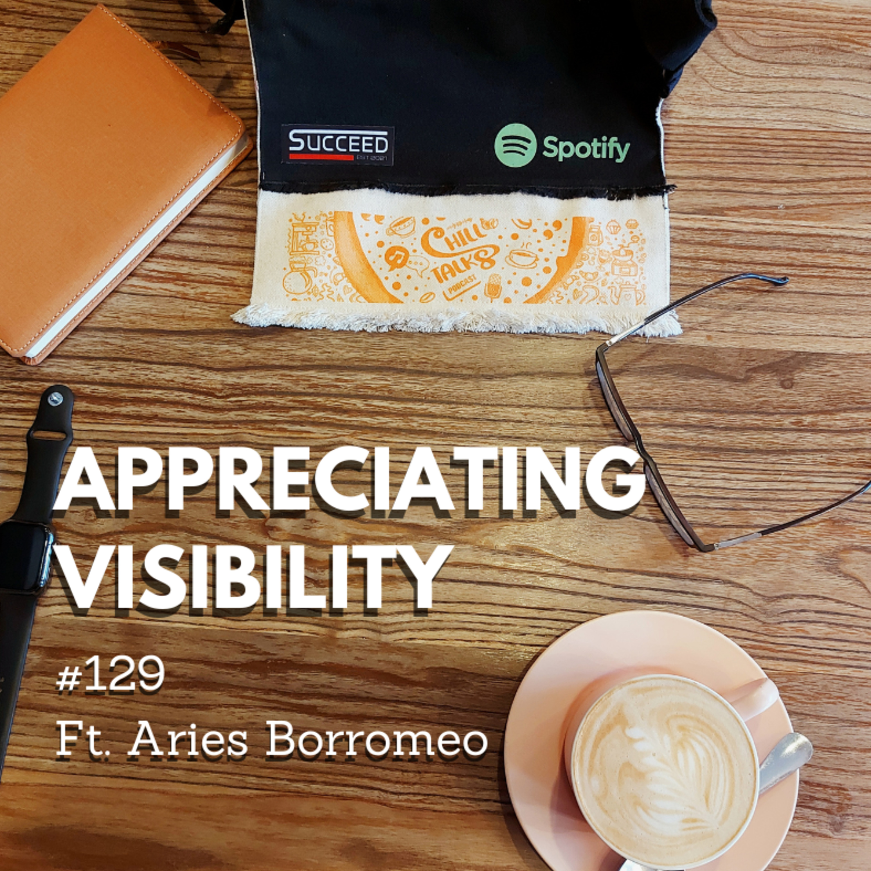 #129 Appreciating Visibility ft. Aries Borromeo episode artwork