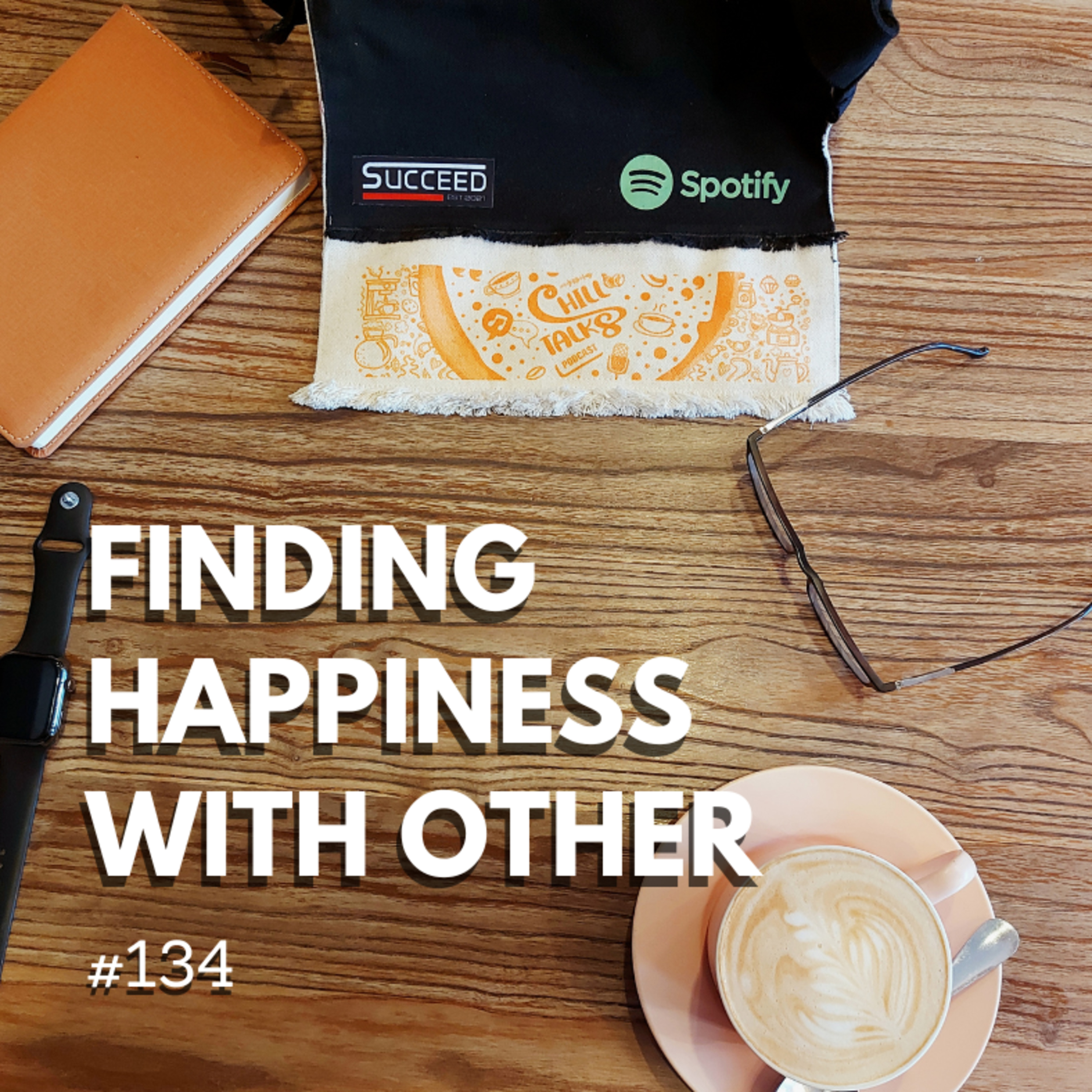 #134 Finding Happiness with Others episode artwork