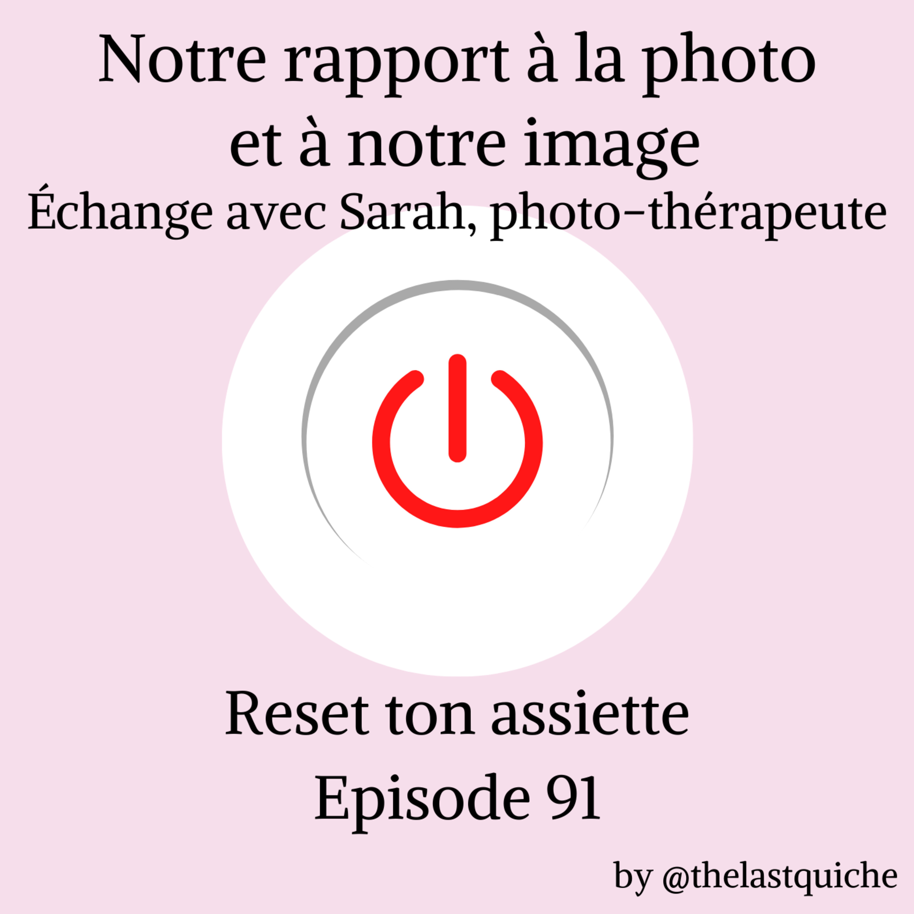 Notre rapport à la photo et à notre image - Échange avec Sarah, photo-thérapeute (@toimaime.phototherapie) episode artwork