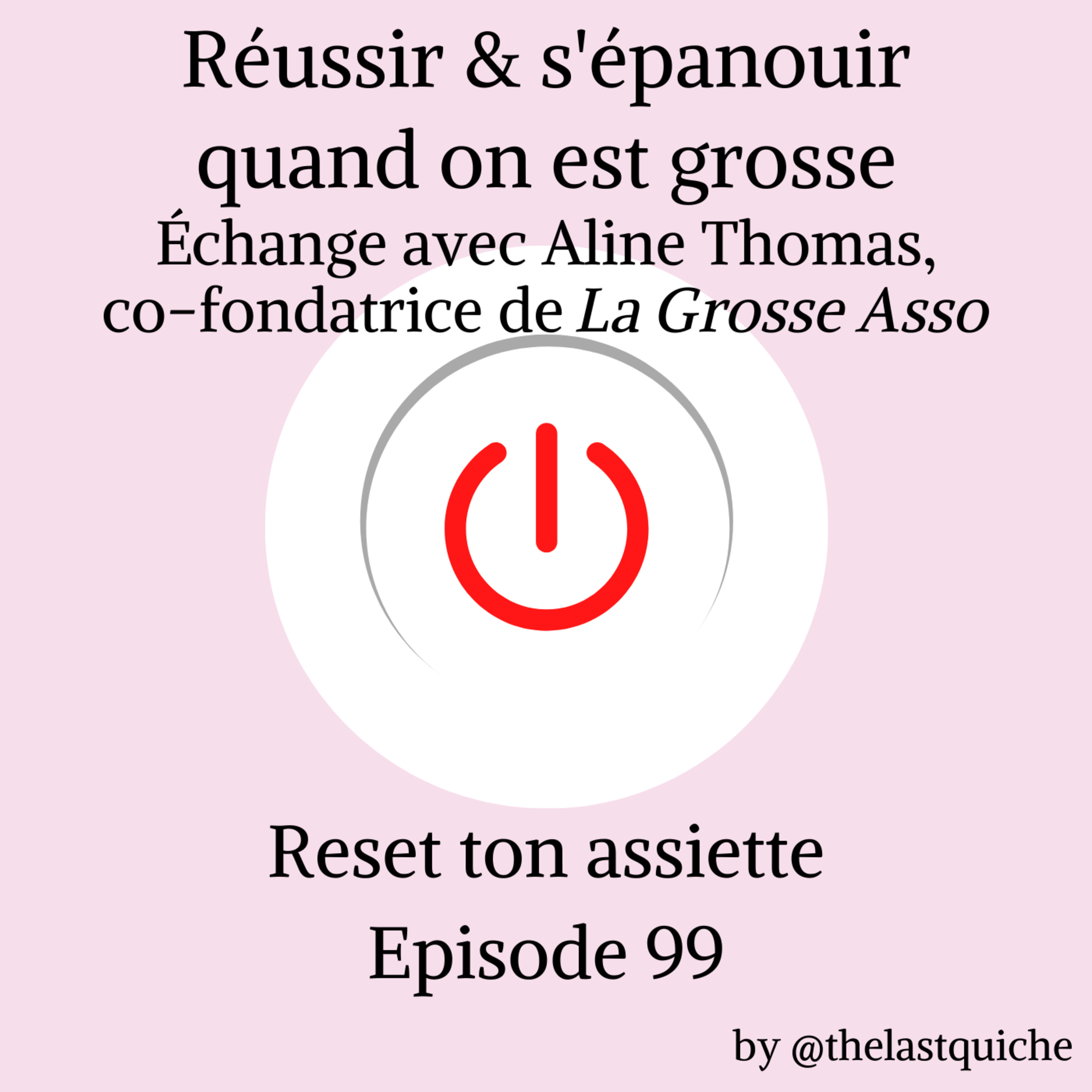 Réussir et s'épanouir quand on est grosse - Echange avec Aline Thomas, co-fondatrice de La Grosse Asso episode artwork