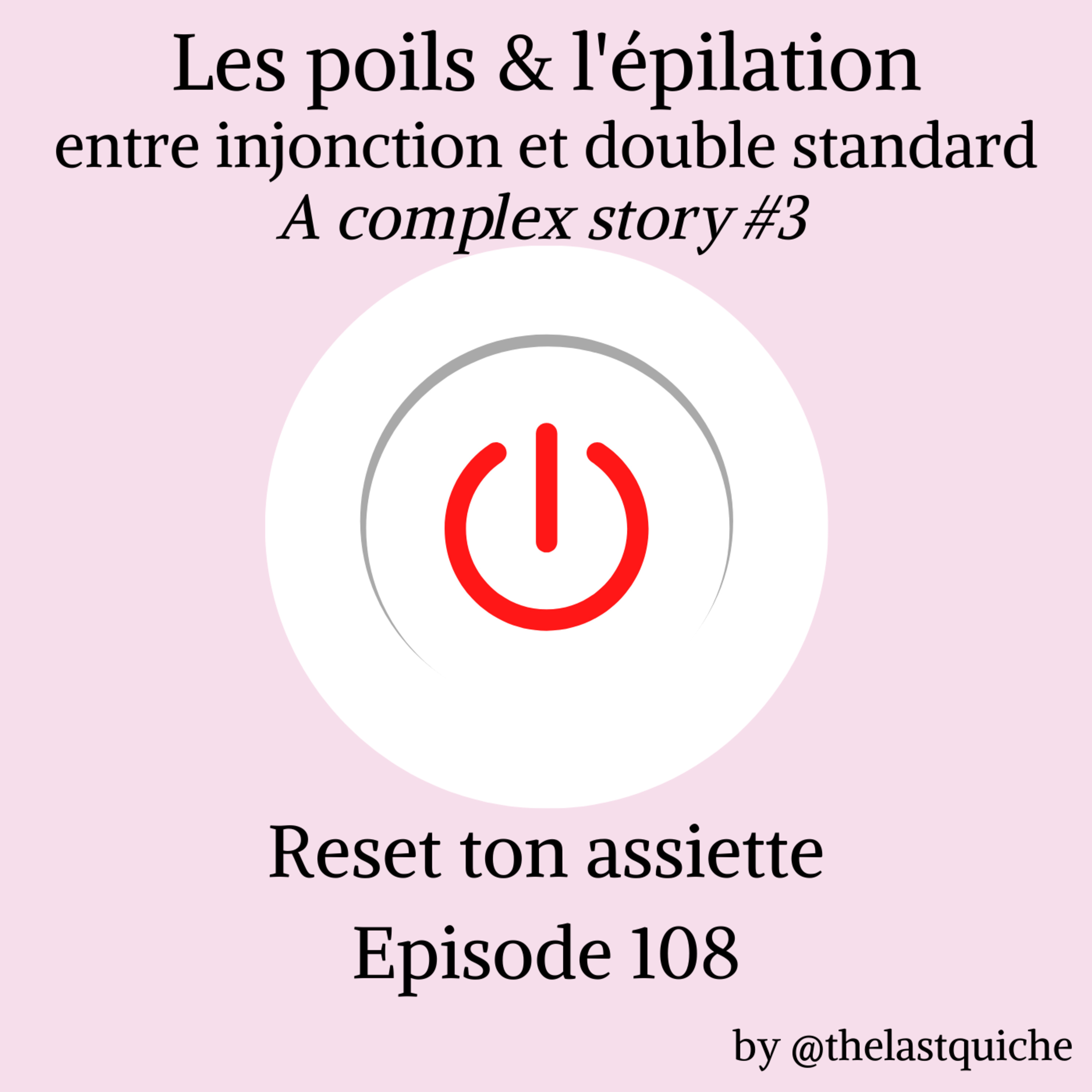 Les poils (& l'épilation) : entre injonction et double standard - A complex story #3 episode artwork