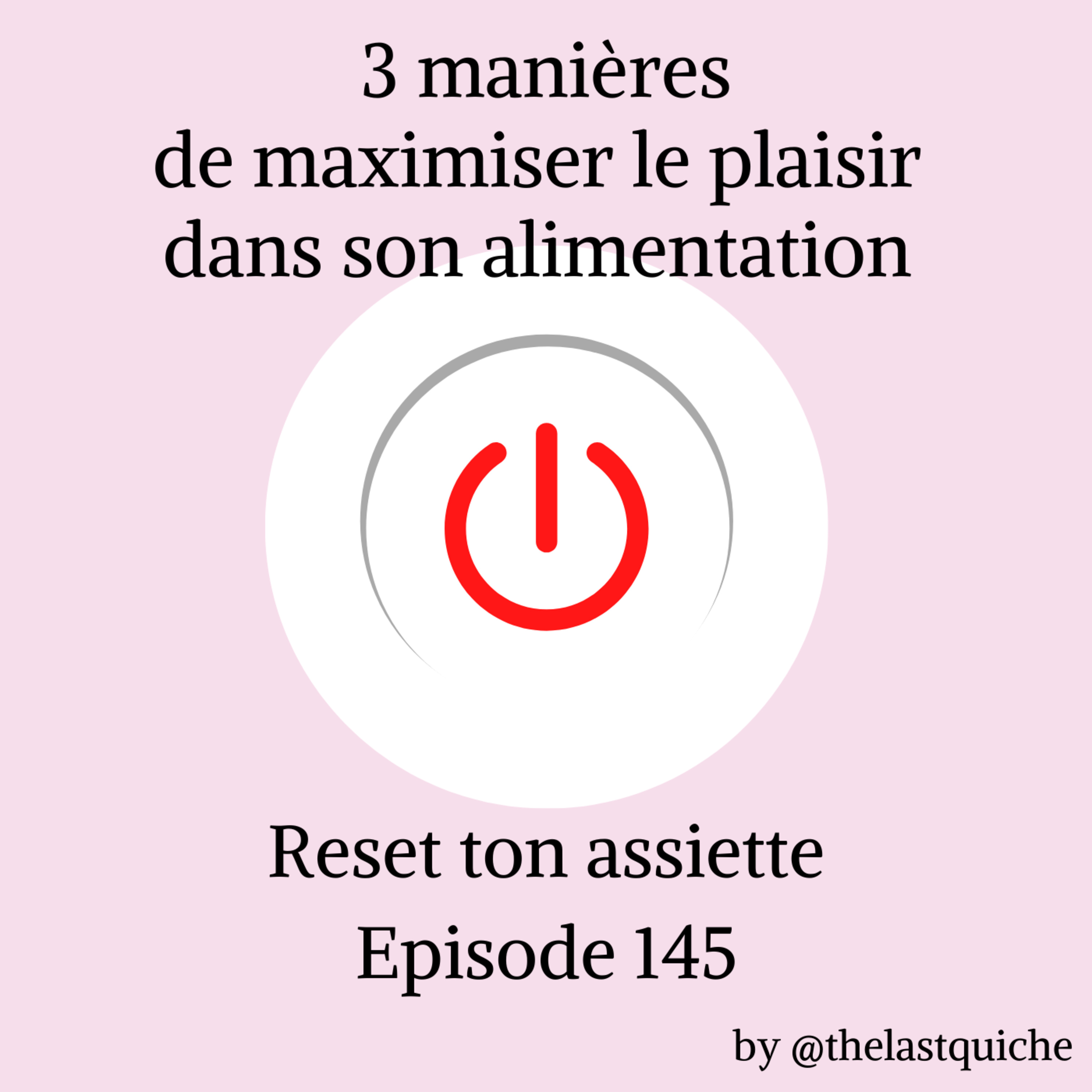 3 manières d'avoir + de plaisir dans son alimentation (et être plus satisfaite !) episode artwork