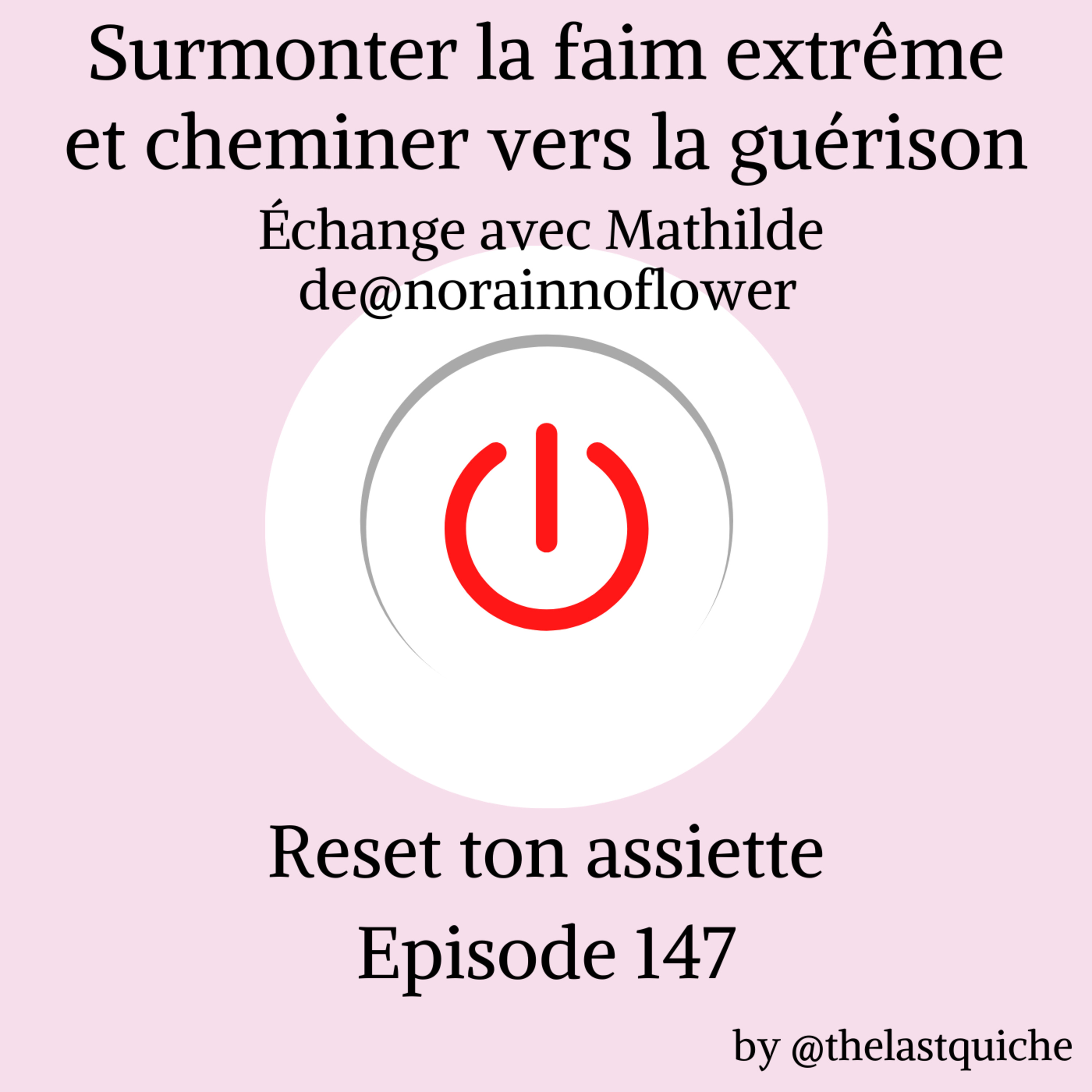 Surmonter la faim extrême et cheminer vers la guérison des TCA - Échange avec Mathilde du compte @norain.noflower episode artwork
