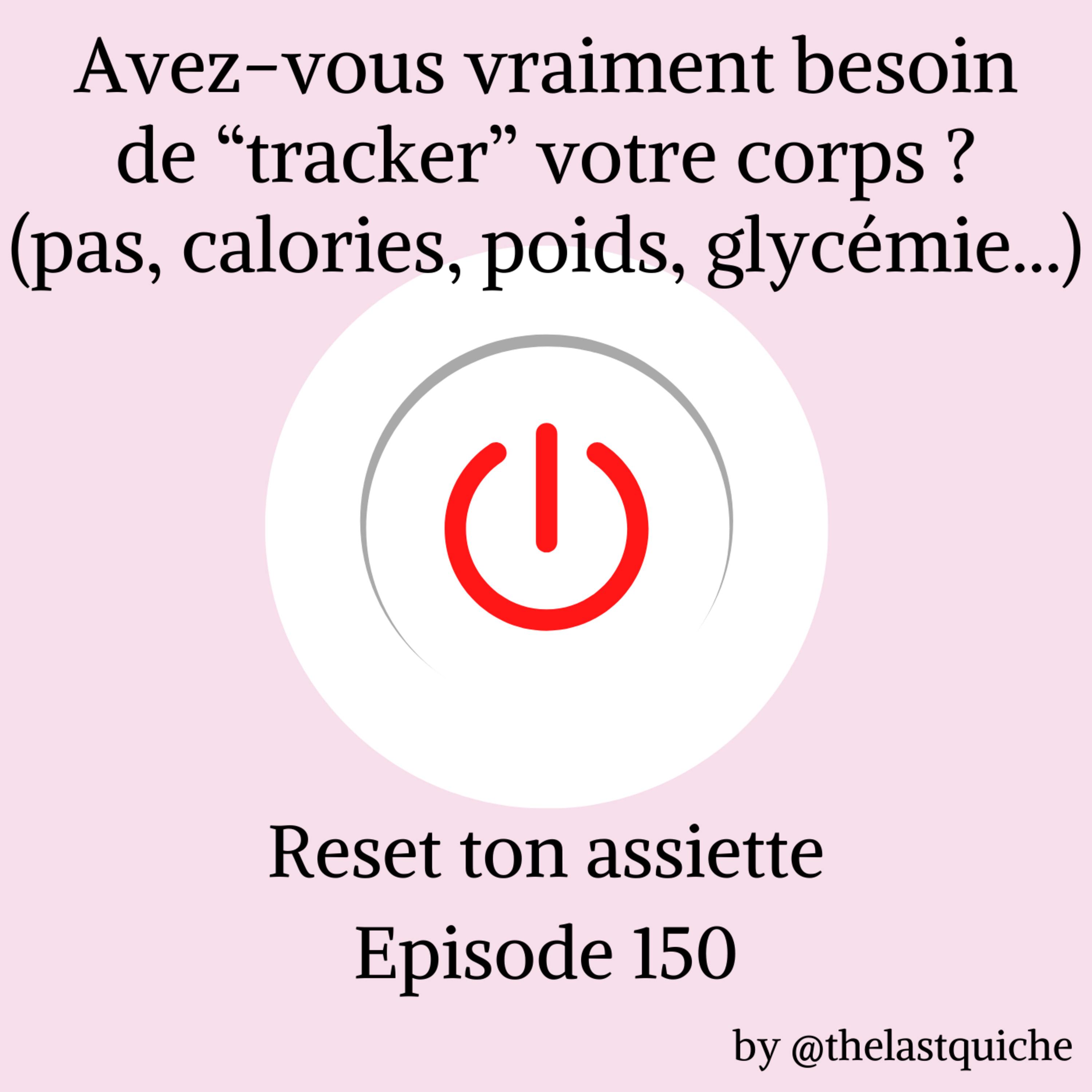 Avez-vous vraiment besoin de "tracker" votre corps ? (pas, calories, poids, glycémie...) episode artwork