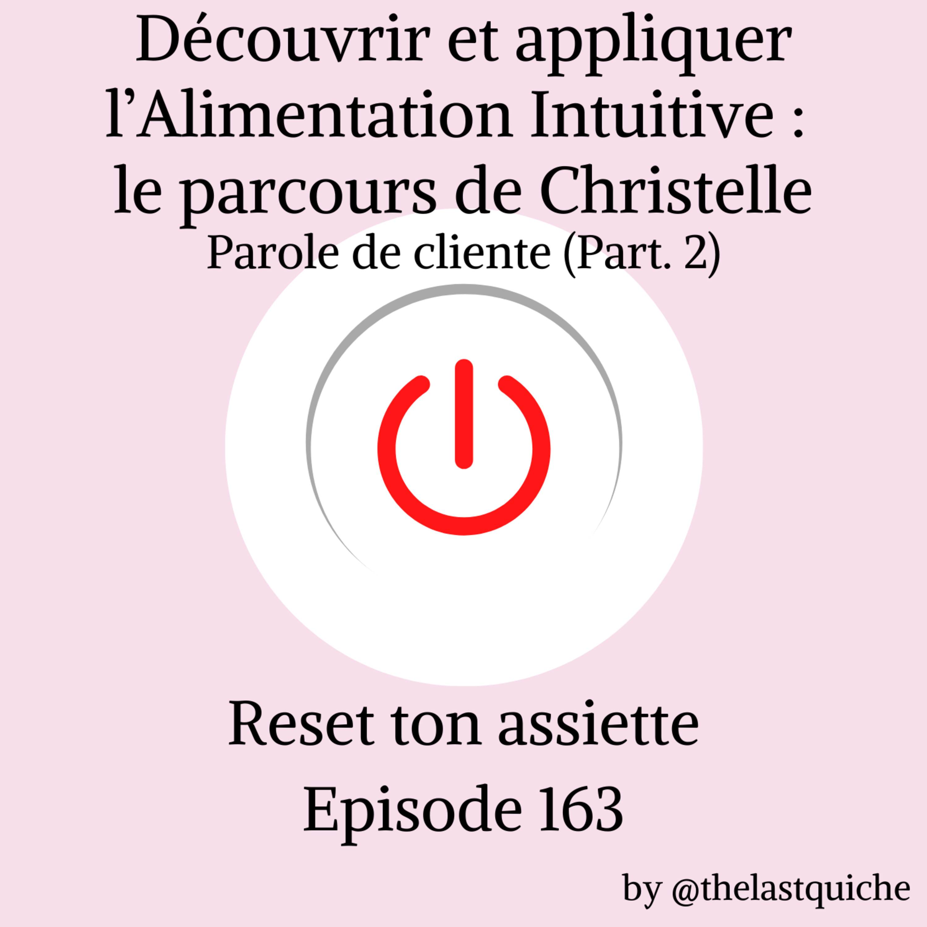 Découvrir et appliquer l'Alimentation Intuitive : Le parcours de Christelle - Parole de cliente (Part. 2) episode artwork
