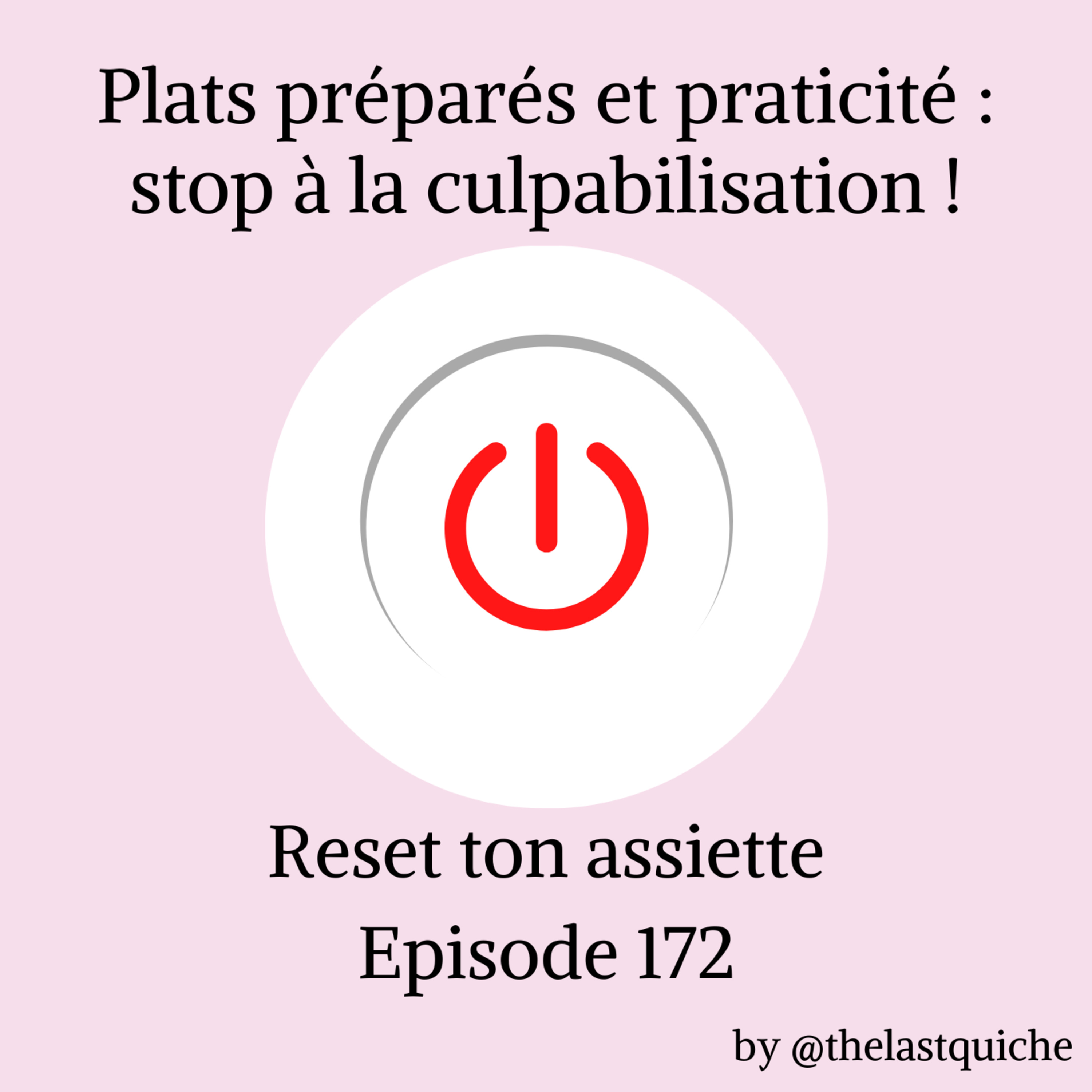Plats préparés et praticité (manger "pratique") : stop à la culpabilisation ! episode artwork