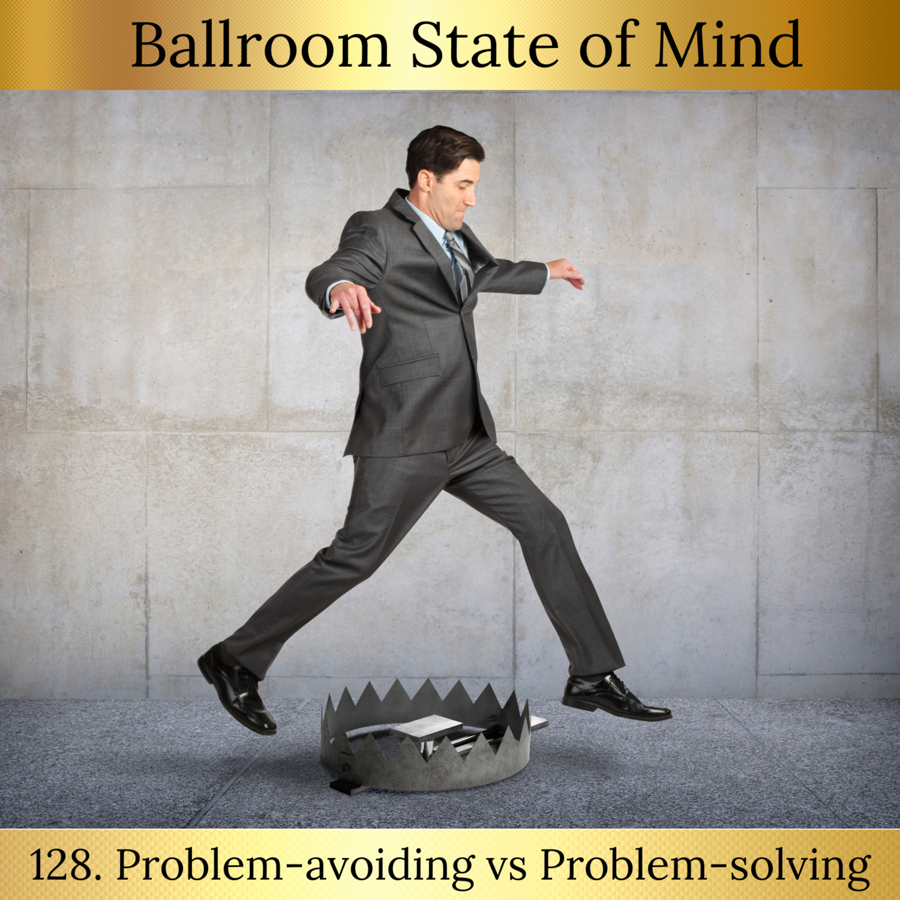 128. Problem Avoiding vs Problem Solving episode artwork