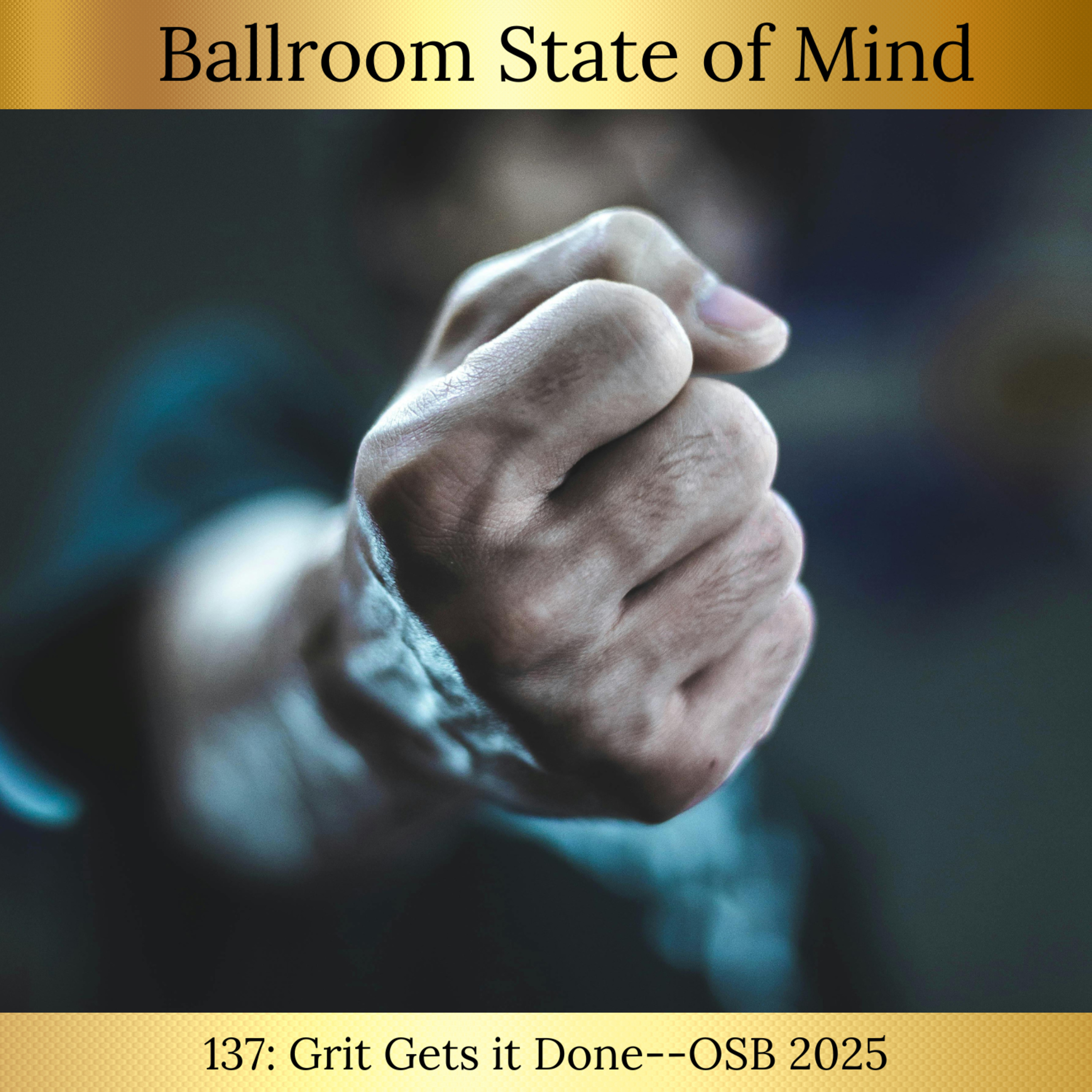 137. Grit Gets it Done--OSB 2025 episode artwork