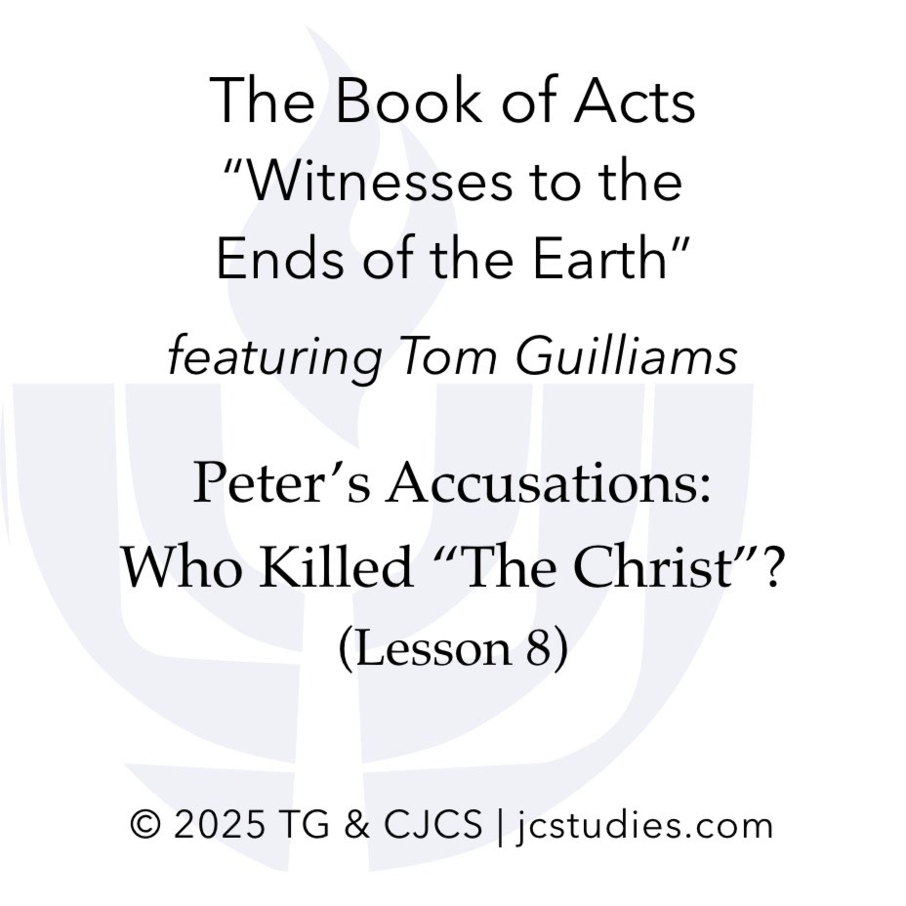 Lesson 8: Peter’s Accusations: Who Killed “The Christ”? episode artwork