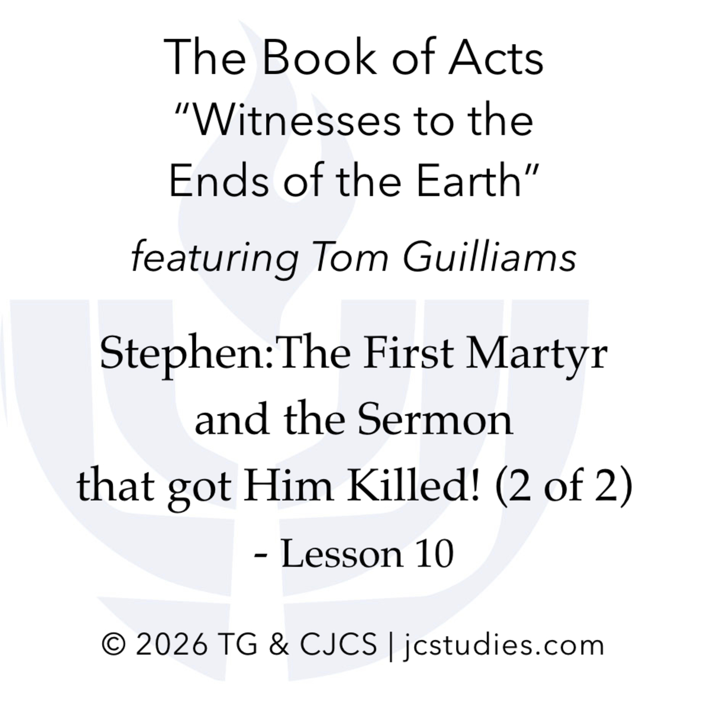 Stephen: The First Martyr and the Sermon that got Him Killed! (pt 2) episode artwork