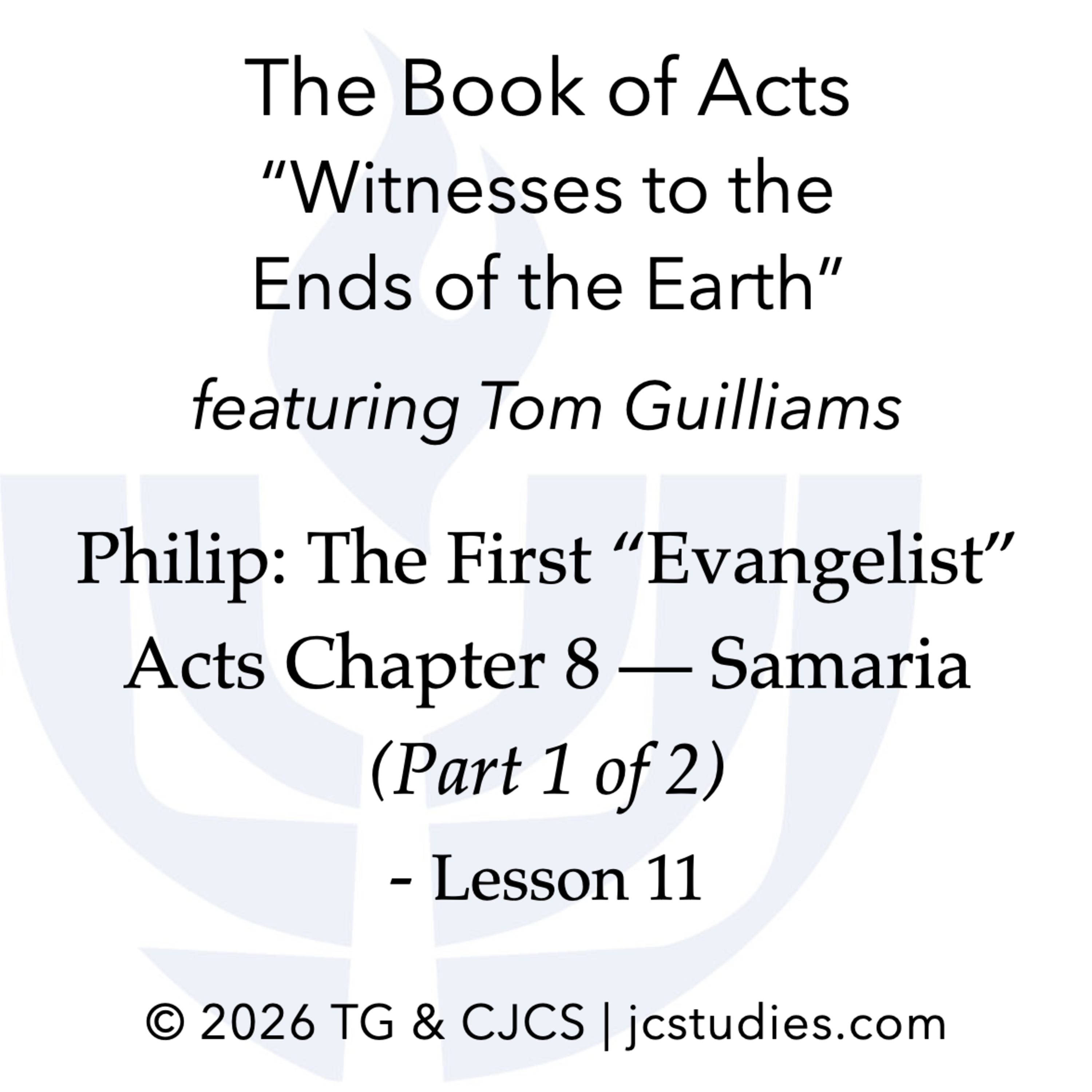 Philip: The First “Evangelist” Acts Chapter 8 (Samaria) episode artwork
