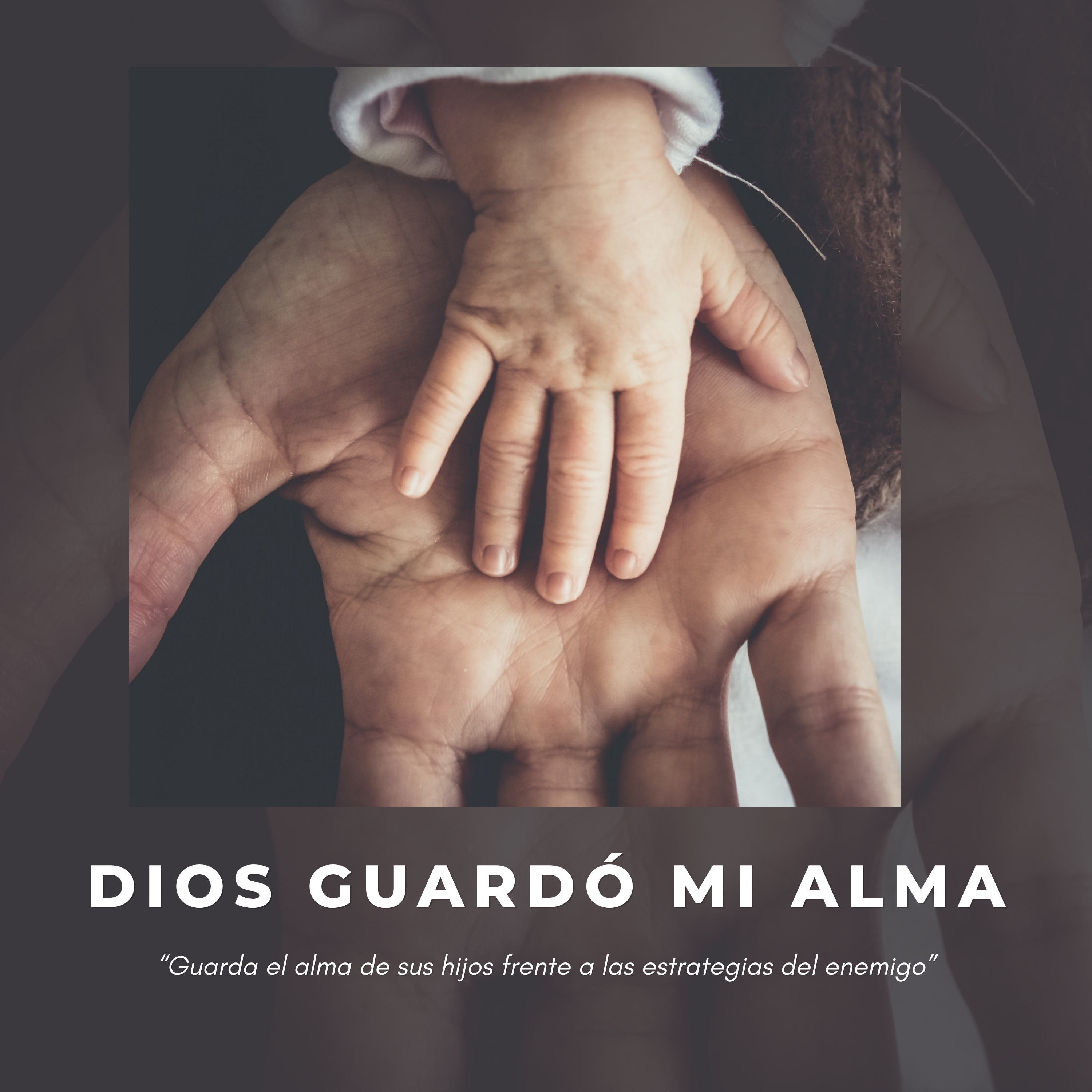 Dios guardó mi alma