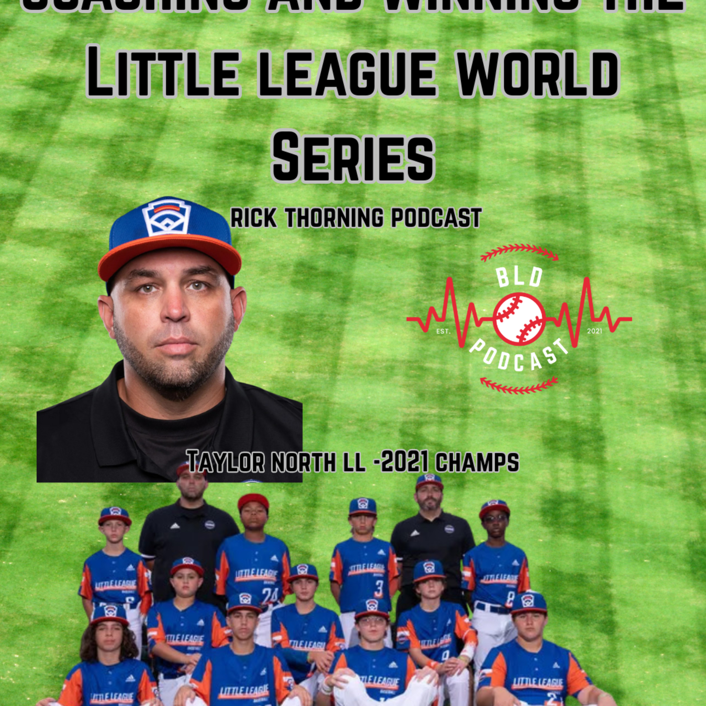 Little League World Series: Rick Thorning on what it's like to coach, and win it all