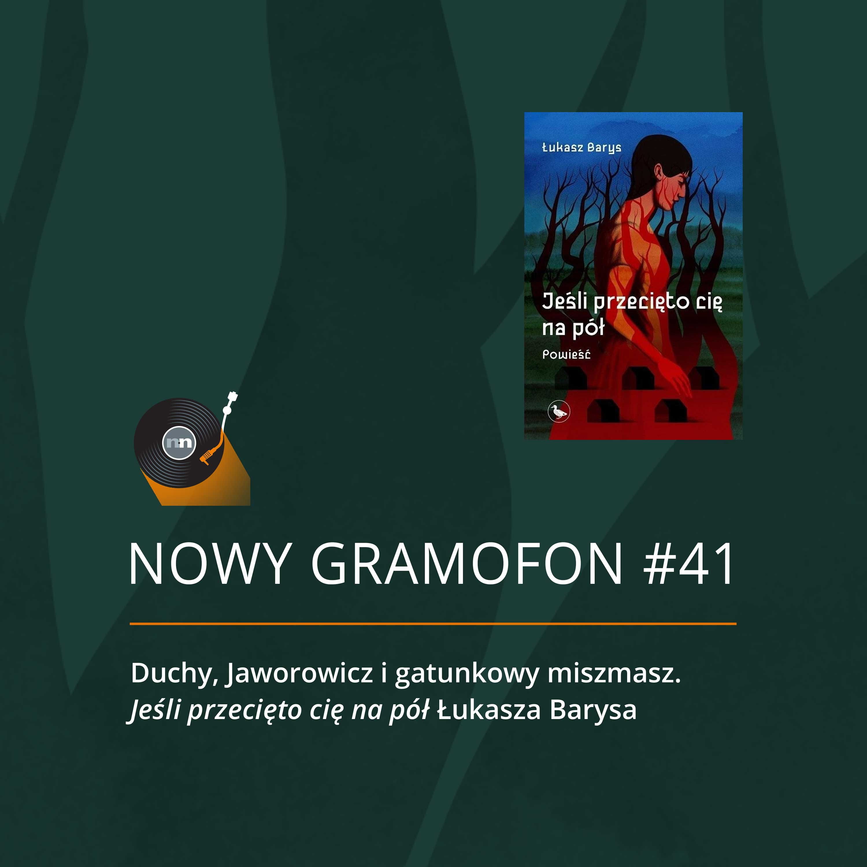 #41 | Duchy, Jaworowicz i gatunkowy miszmasz. "Jeśli przecięto cię na pół" Łukasza Barysa episode artwork