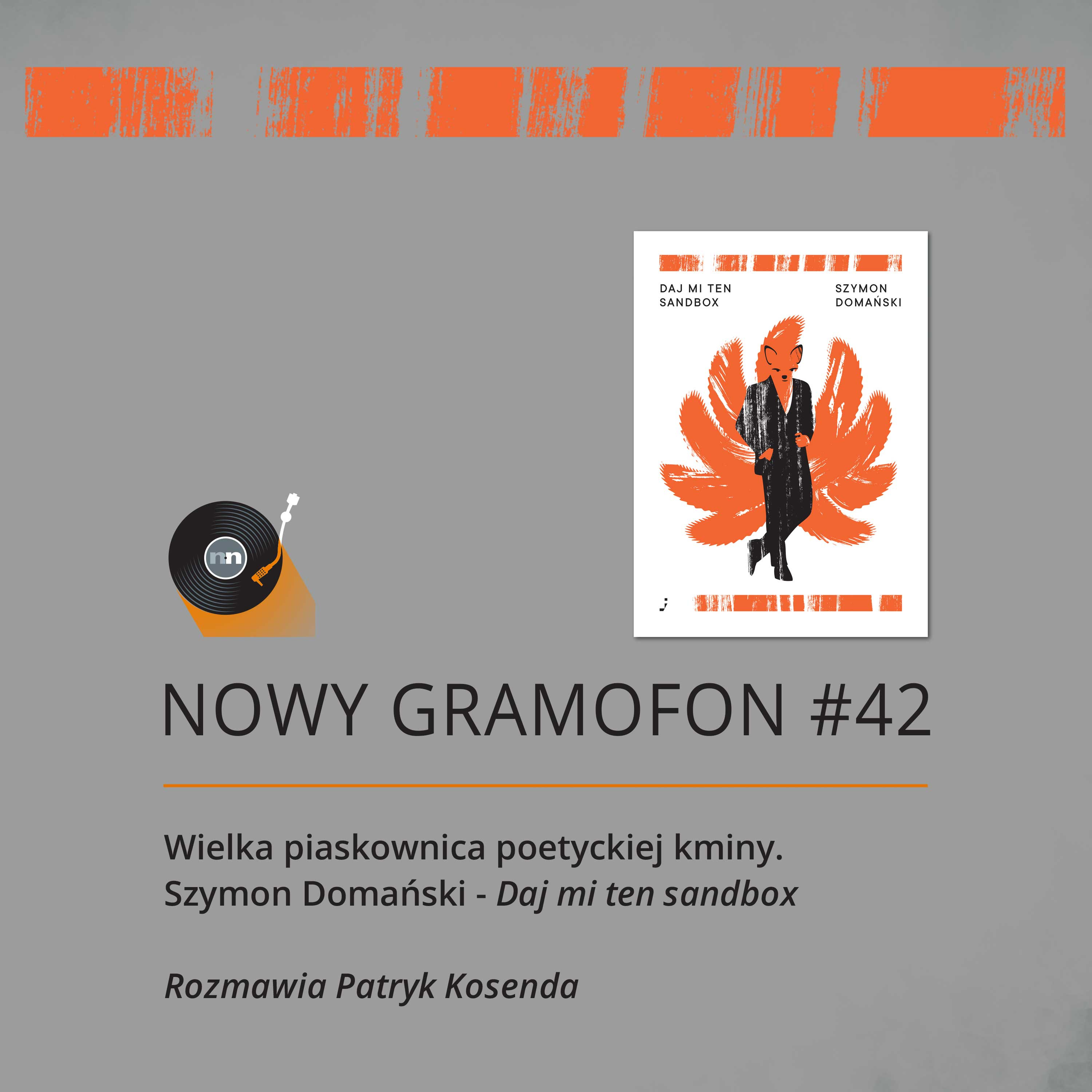 #42 | Wielka piaskownica poetyckiej kminy. Szymon Domański - "Daj mi ten sandbox" episode artwork