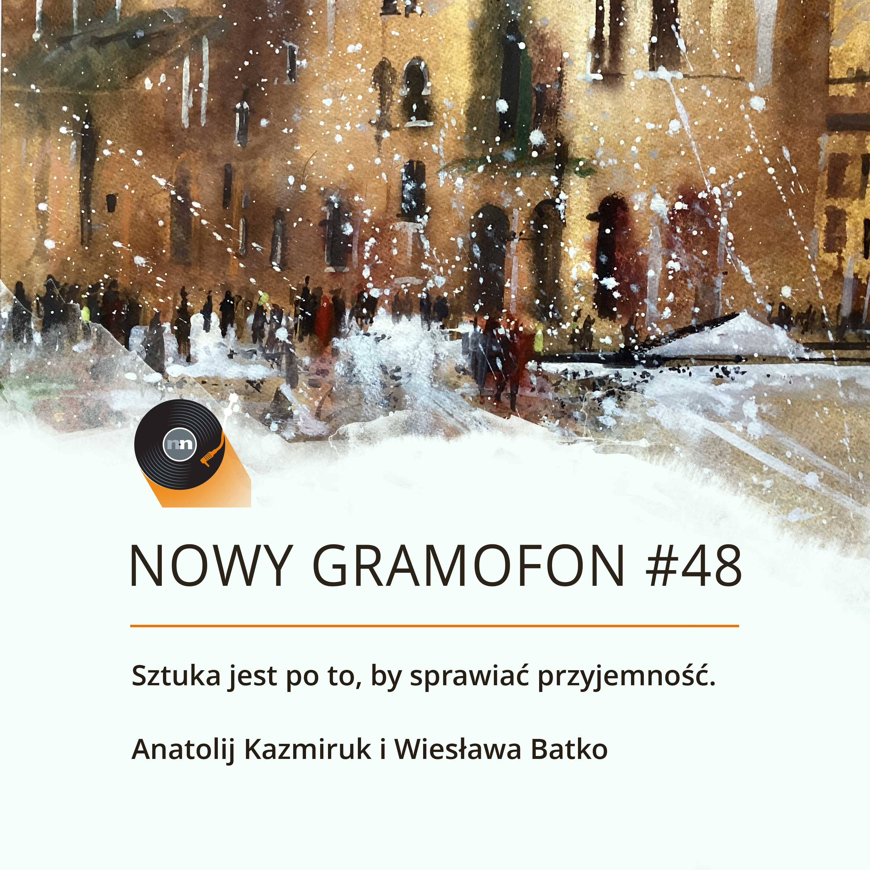 #48 | Sztuka jest po to, by sprawiać przyjemność. Anatolij Kazmiruk i Wiesława Batko episode artwork